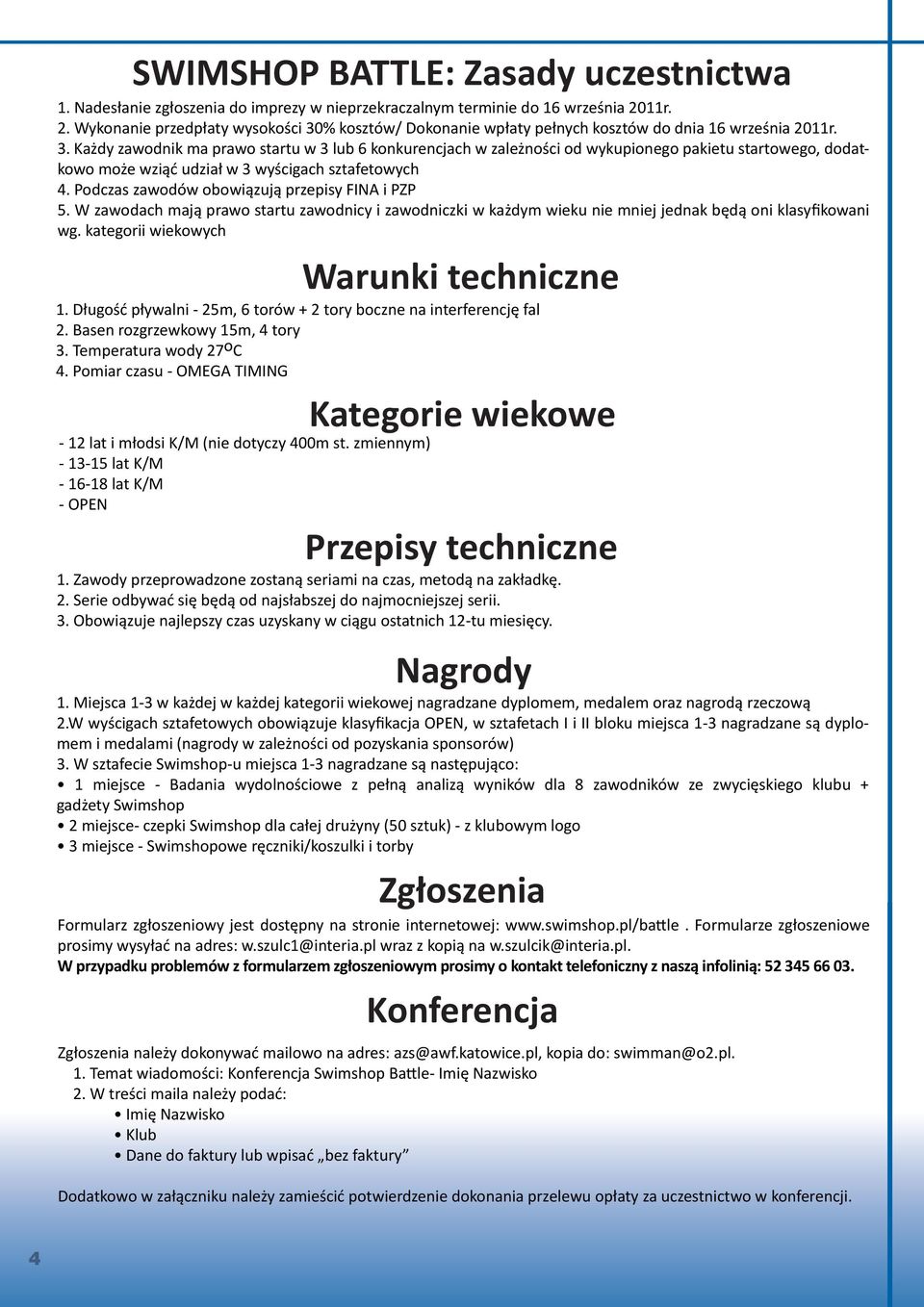 % kosztów/ Dokonanie wpłaty pełnych kosztów do dnia 16 września 2011r. 3.