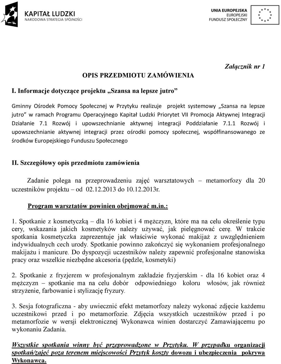 Priorytet VII Promocja Aktywnej Integracji Działanie 7.1 