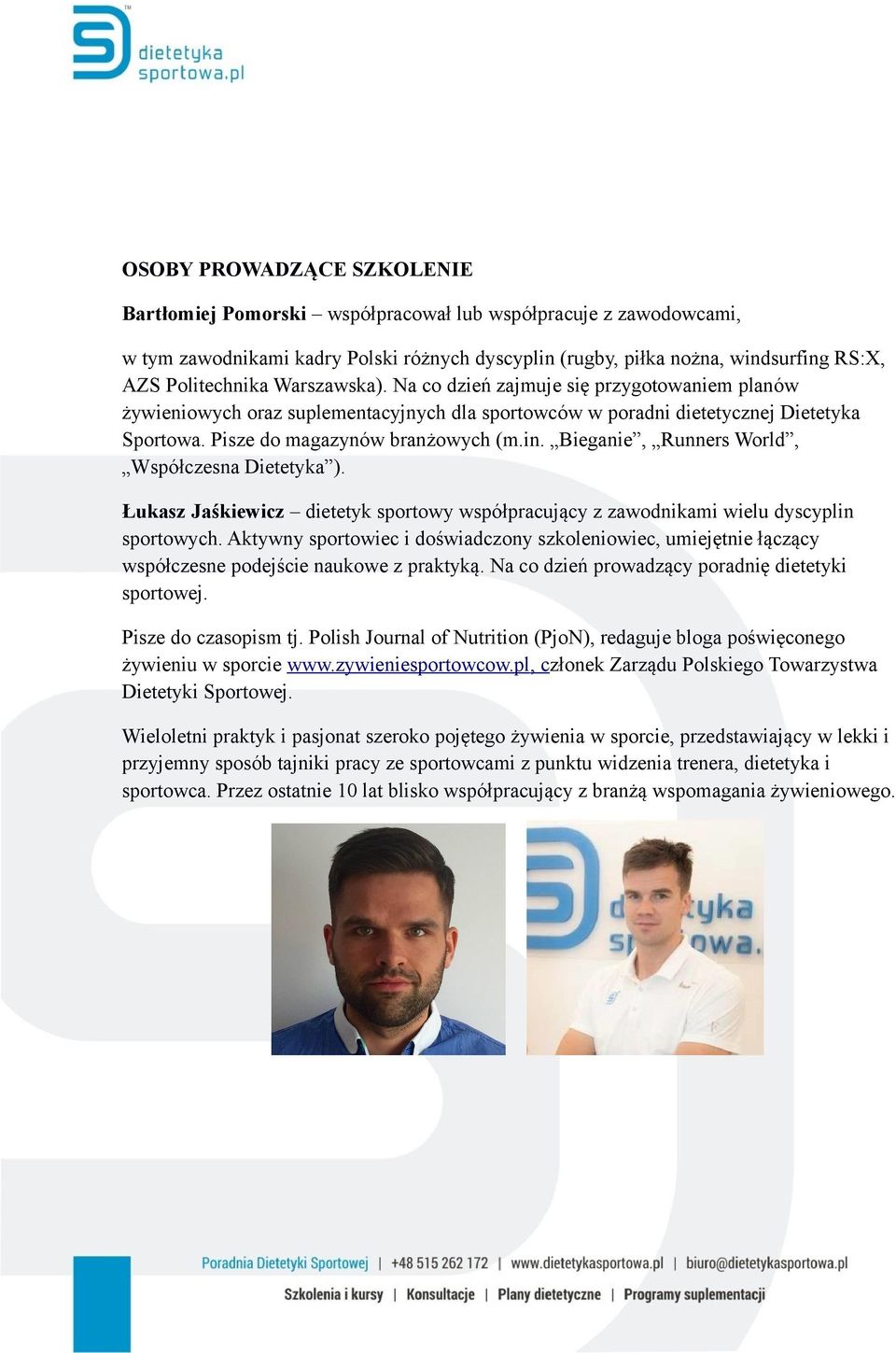 Bieganie, Runners World, Współczesna Dietetyka ). Łukasz Jaśkiewicz dietetyk sportowy współpracujący z zawodnikami wielu dyscyplin sportowych.
