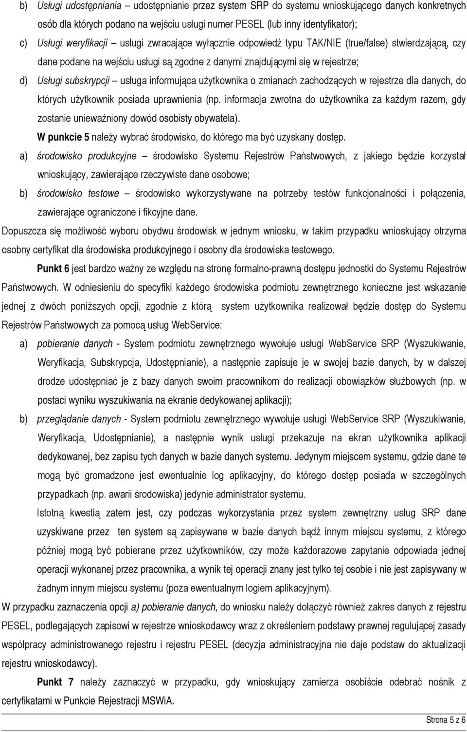 usługa informująca użytkownika o zmianach zachodzących w rejestrze dla danych, do których użytkownik posiada uprawnienia (np.