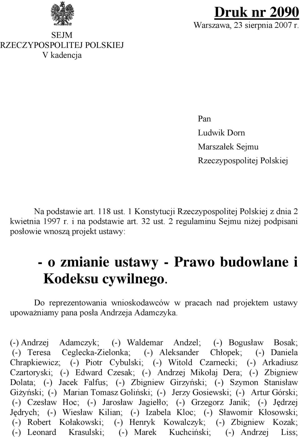 2 regulaminu Sejmu niżej podpisani posłowie wnoszą projekt ustawy: - o zmianie ustawy - Prawo budowlane i Kodeksu cywilnego.