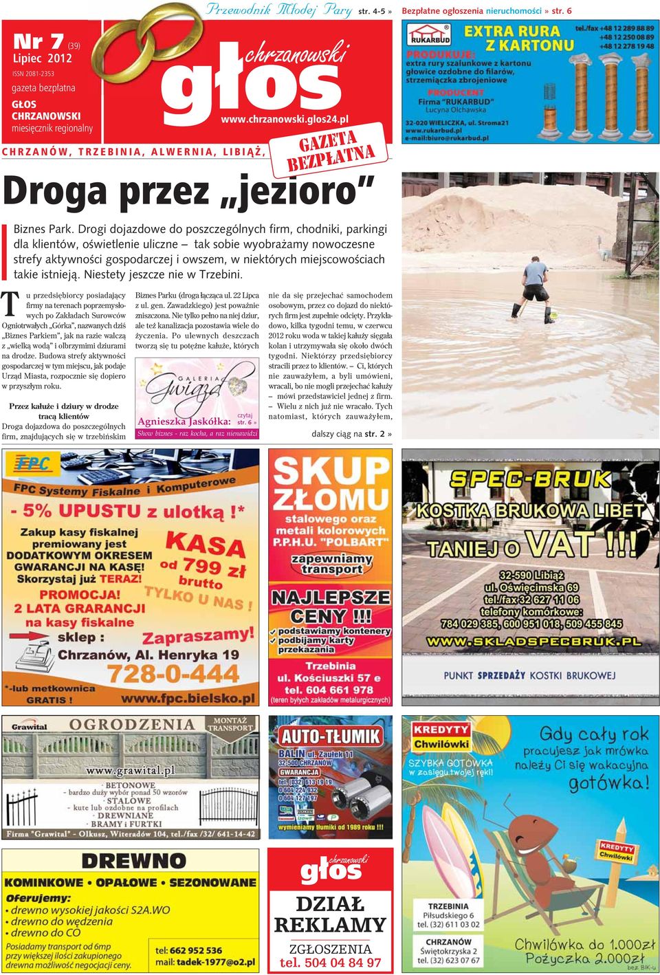 Drogi dojazdowe do poszczególnych firm, chodniki, parkingi dla klientów, oœwietlenie uliczne tak sobie wyobra amy nowoczesne strefy aktywnoœci gospodarczej i owszem, w niektórych miejscowoœciach