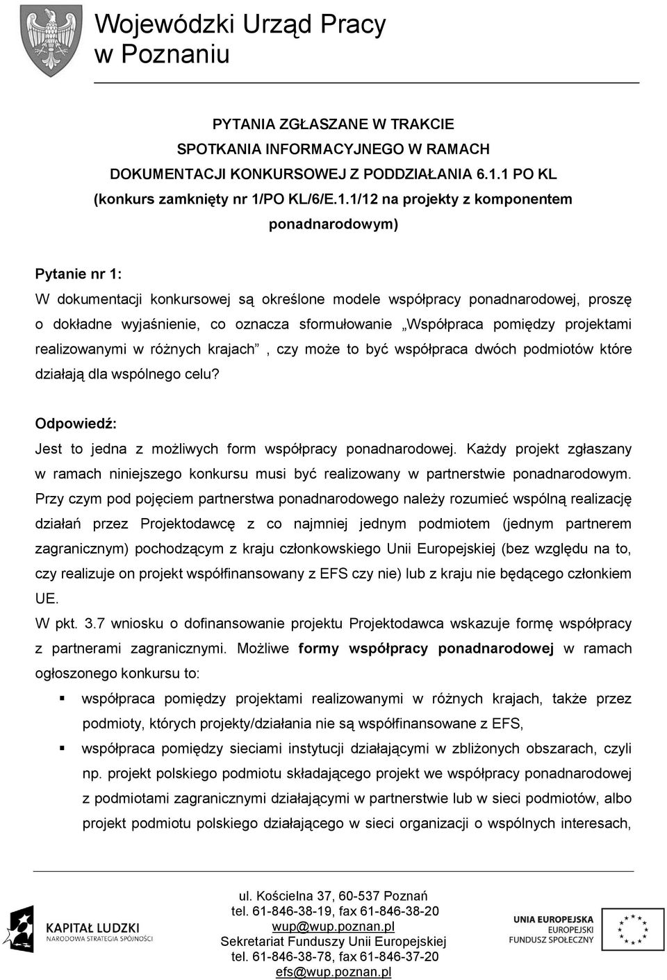 wyjaśnienie, co oznacza sformułowanie Współpraca pomiędzy projektami realizowanymi w różnych krajach, czy może to być współpraca dwóch podmiotów które działają dla wspólnego celu?