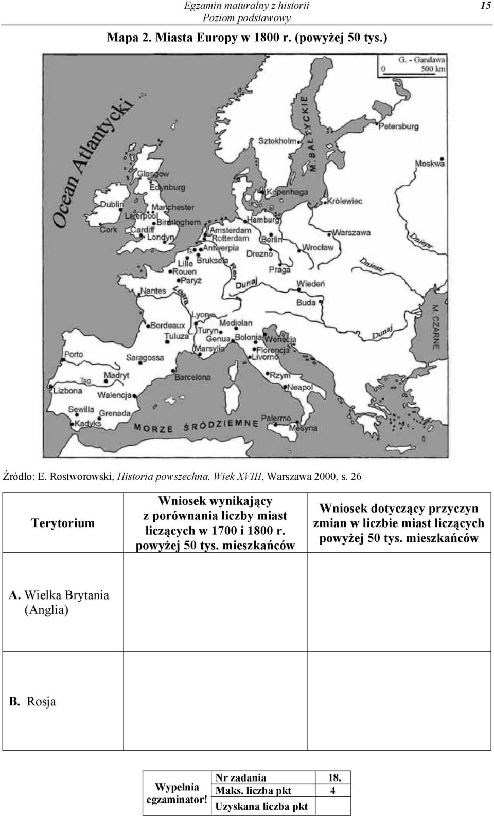 26 Terytorium Wniosek wynikający z porównania liczby miast liczących w 1700 i 1800 r. powyżej 50 tys.