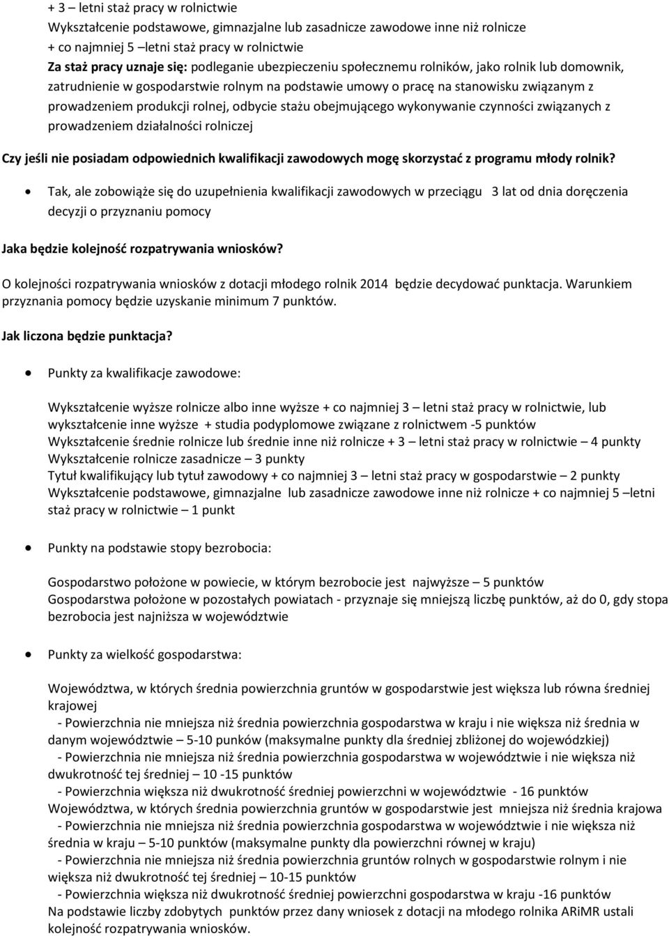 obejmującego wykonywanie czynności związanych z prowadzeniem działalności rolniczej Czy jeśli nie posiadam odpowiednich kwalifikacji zawodowych mogę skorzystać z programu młody rolnik?