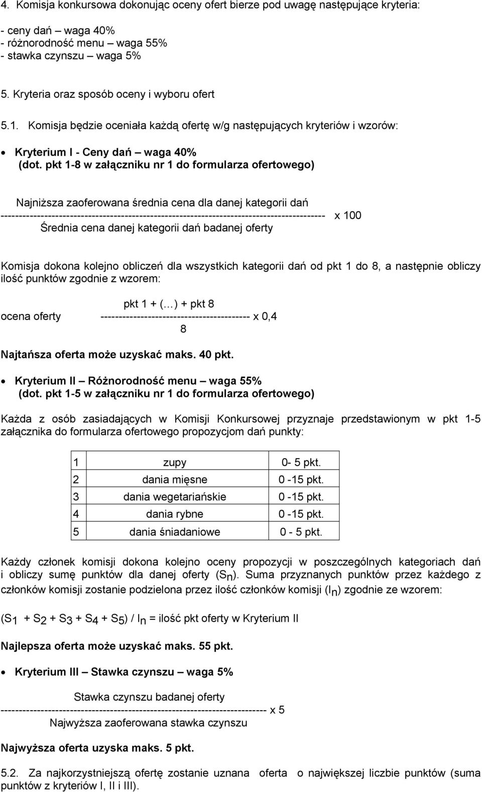 pkt 1-8 w załączniku nr 1 do formularza ofertowego) Najniższa zaoferowana średnia cena dla danej kategorii dań