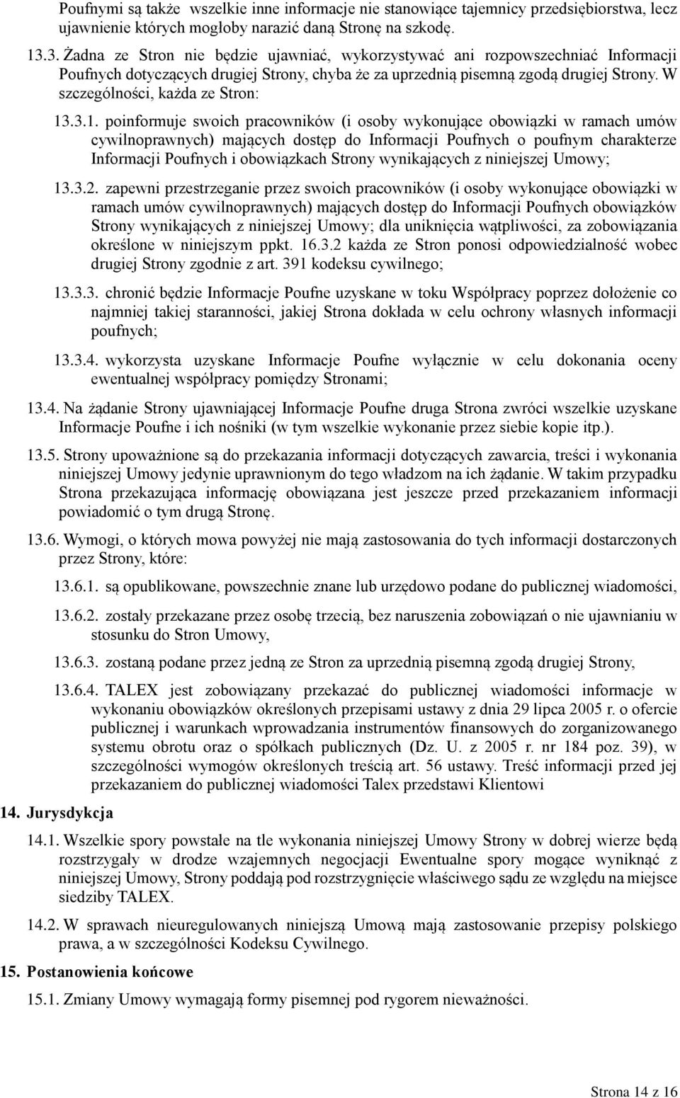 W szczególności, każda ze Stron: 13
