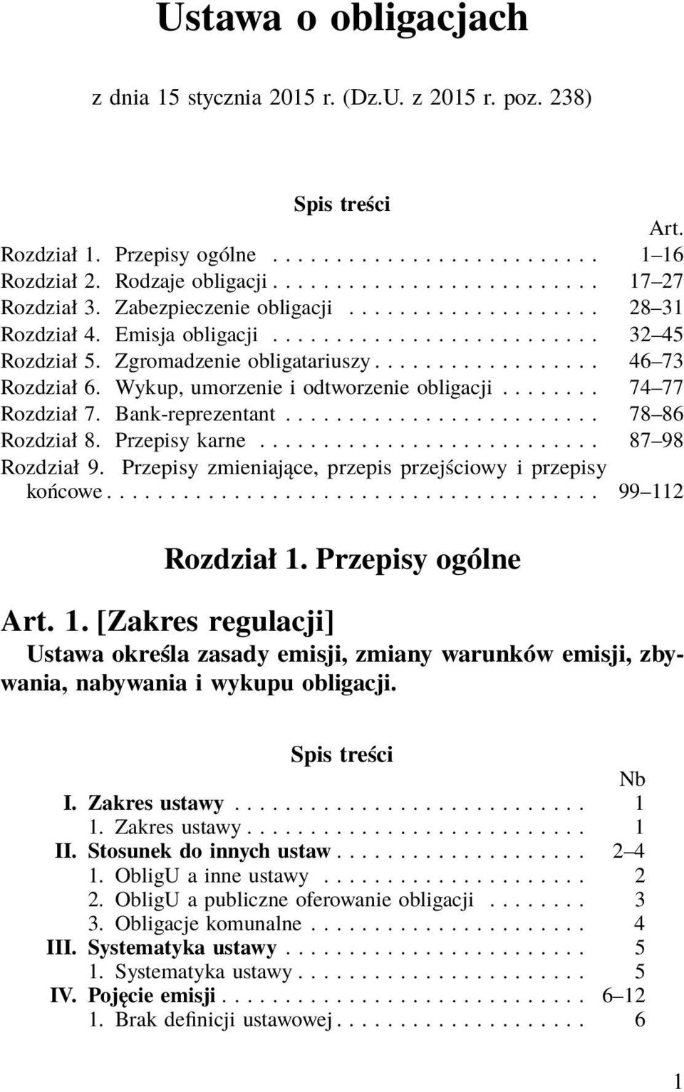 Wykup, umorzenie i odtworzenie obligacji........ 74 77 Rozdział 7. Bank-reprezentant......................... 78 86 Rozdział 8. Przepisy karne........................... 87 98 Rozdział 9.