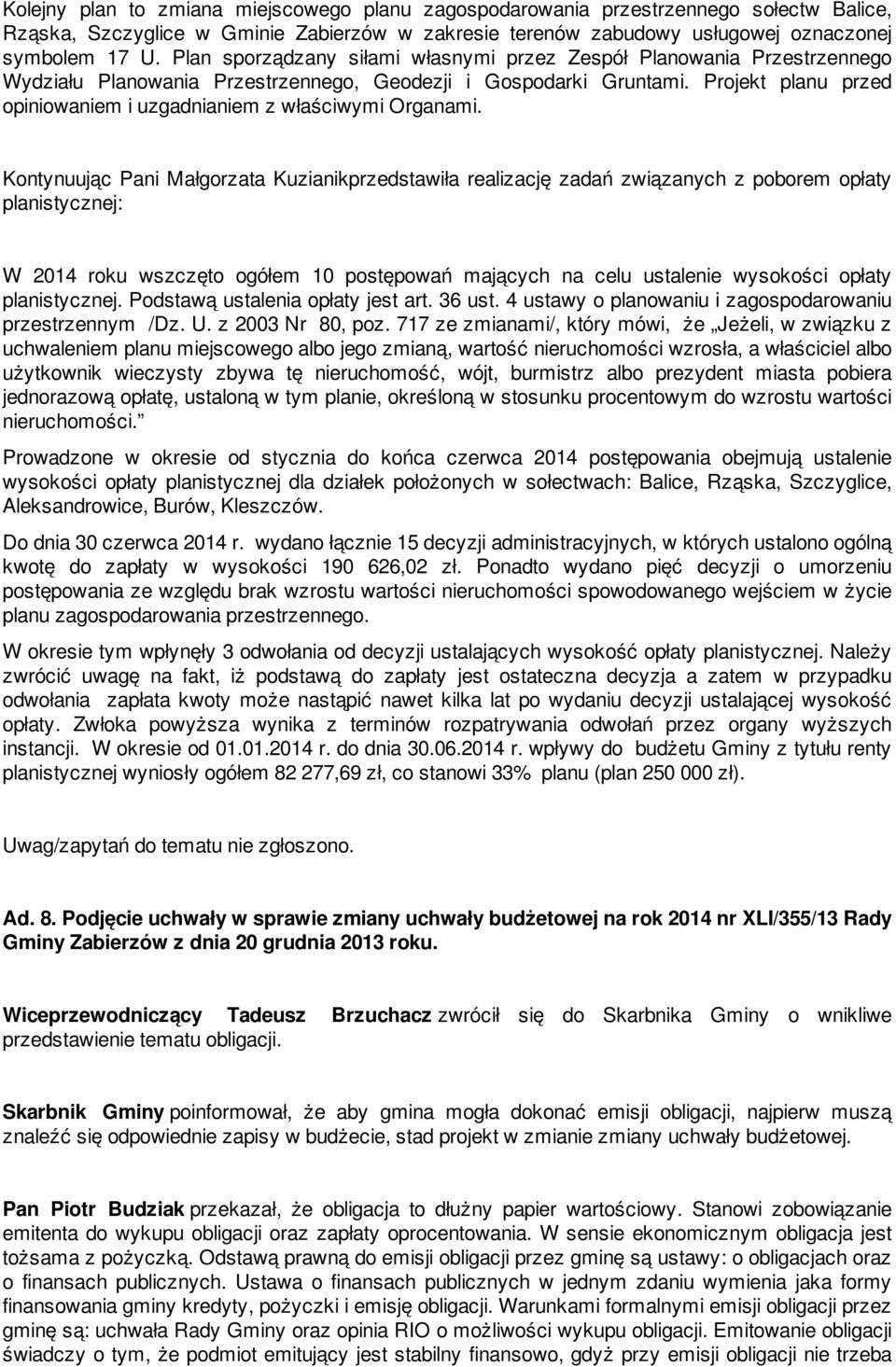 Projekt planu przed opiniowaniem i uzgadnianiem z właściwymi Organami.