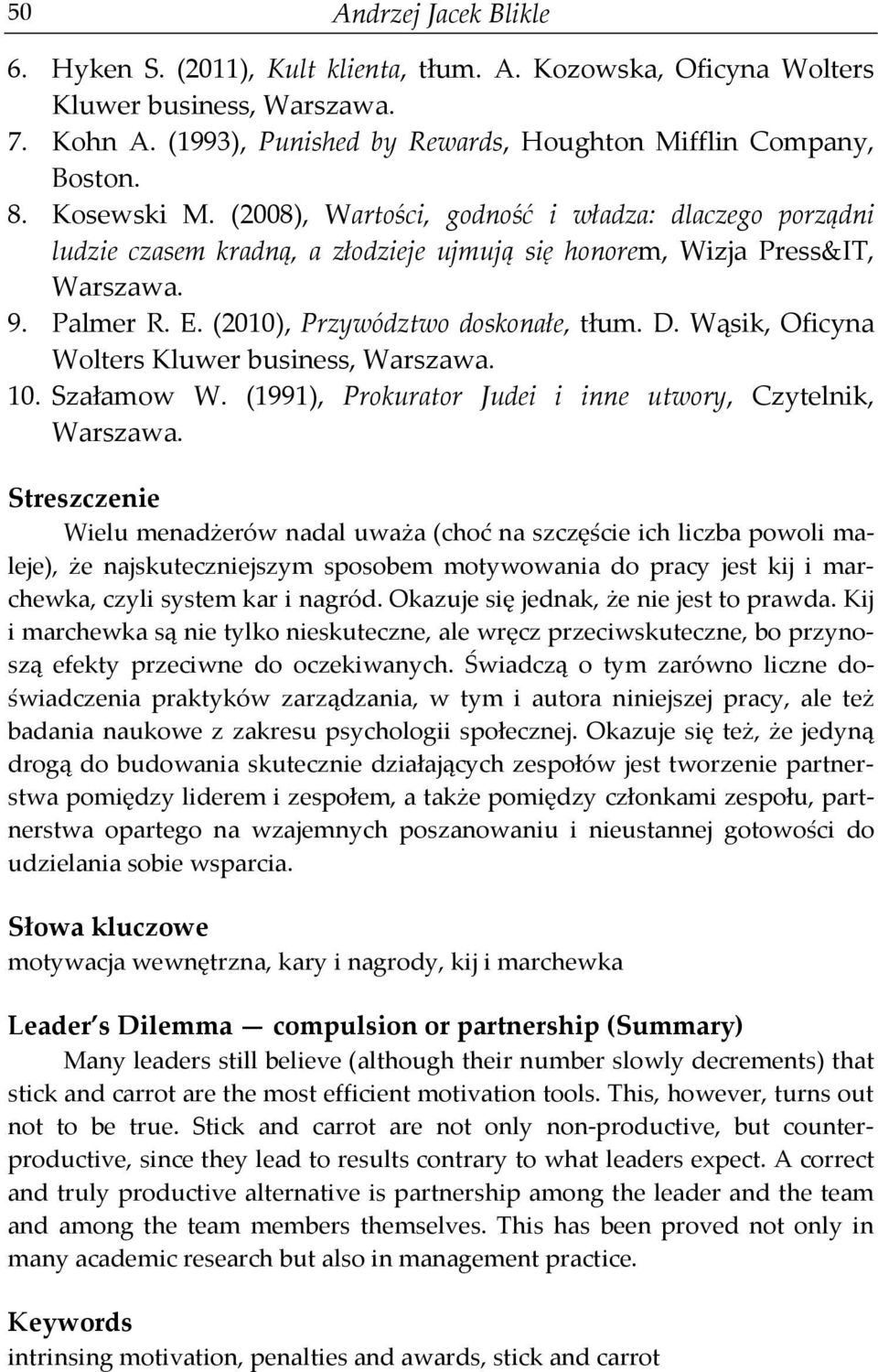 D. Wąsik, Oficyna Wolters Kluwer business, Warszawa. 10. Szałamow W. (1991), Prokurator Judei i inne utwory, Czytelnik, Warszawa.
