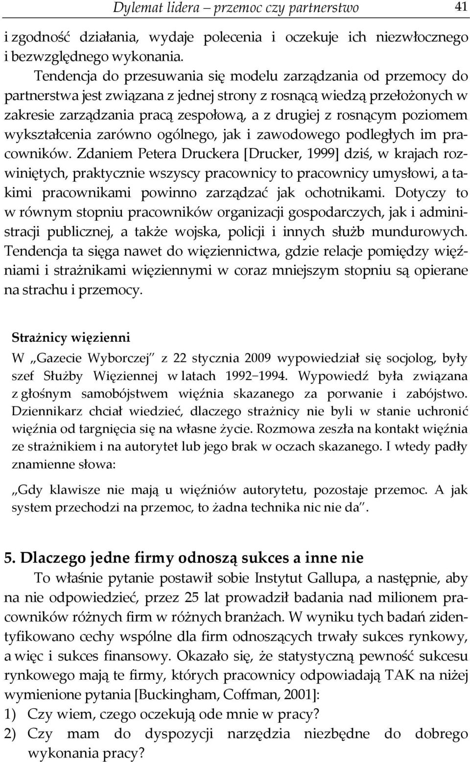 poziomem wykształcenia zarówno ogólnego, jak i zawodowego podległych im pracowników.