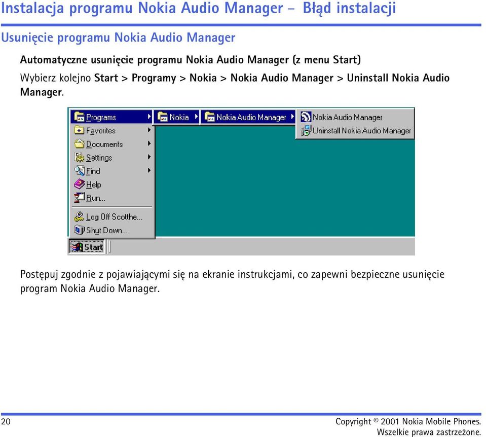 Nokia > Nokia Audio Manager > Uninstall Nokia Audio Manager.