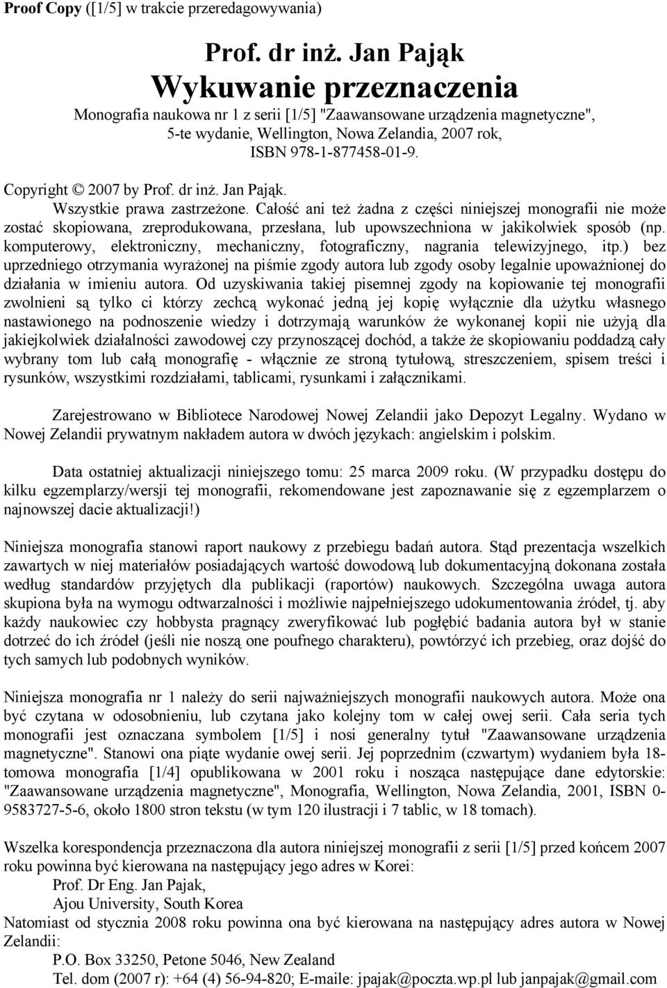 Copyright 2007 by Prof. dr inż. Jan Pająk. Wszystkie prawa zastrzeżone.