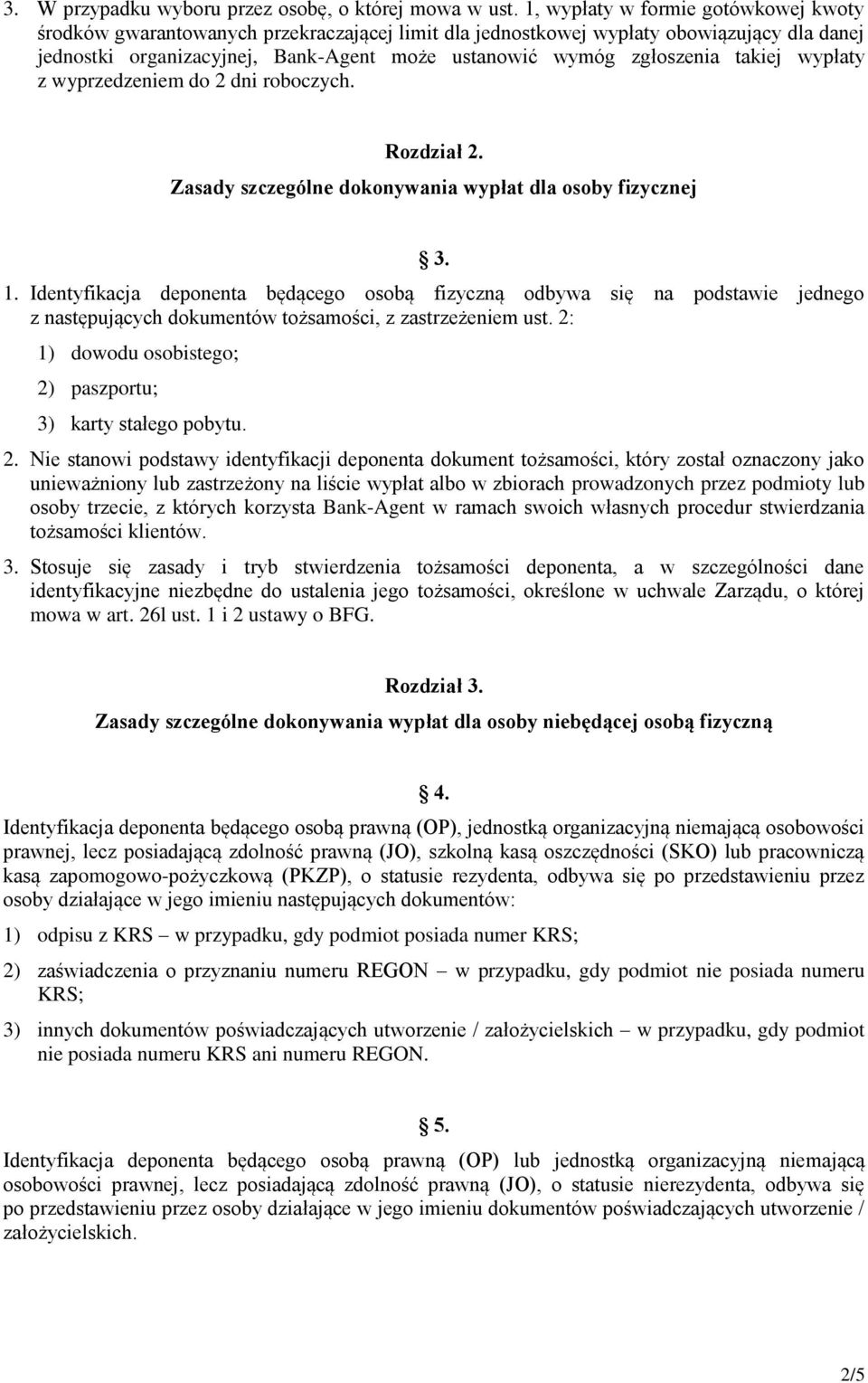 takiej wypłaty z wyprzedzeniem do 2 dni roboczych. Rozdział 2. Zasady szczególne dokonywania wypłat dla osoby fizycznej 3. 1.