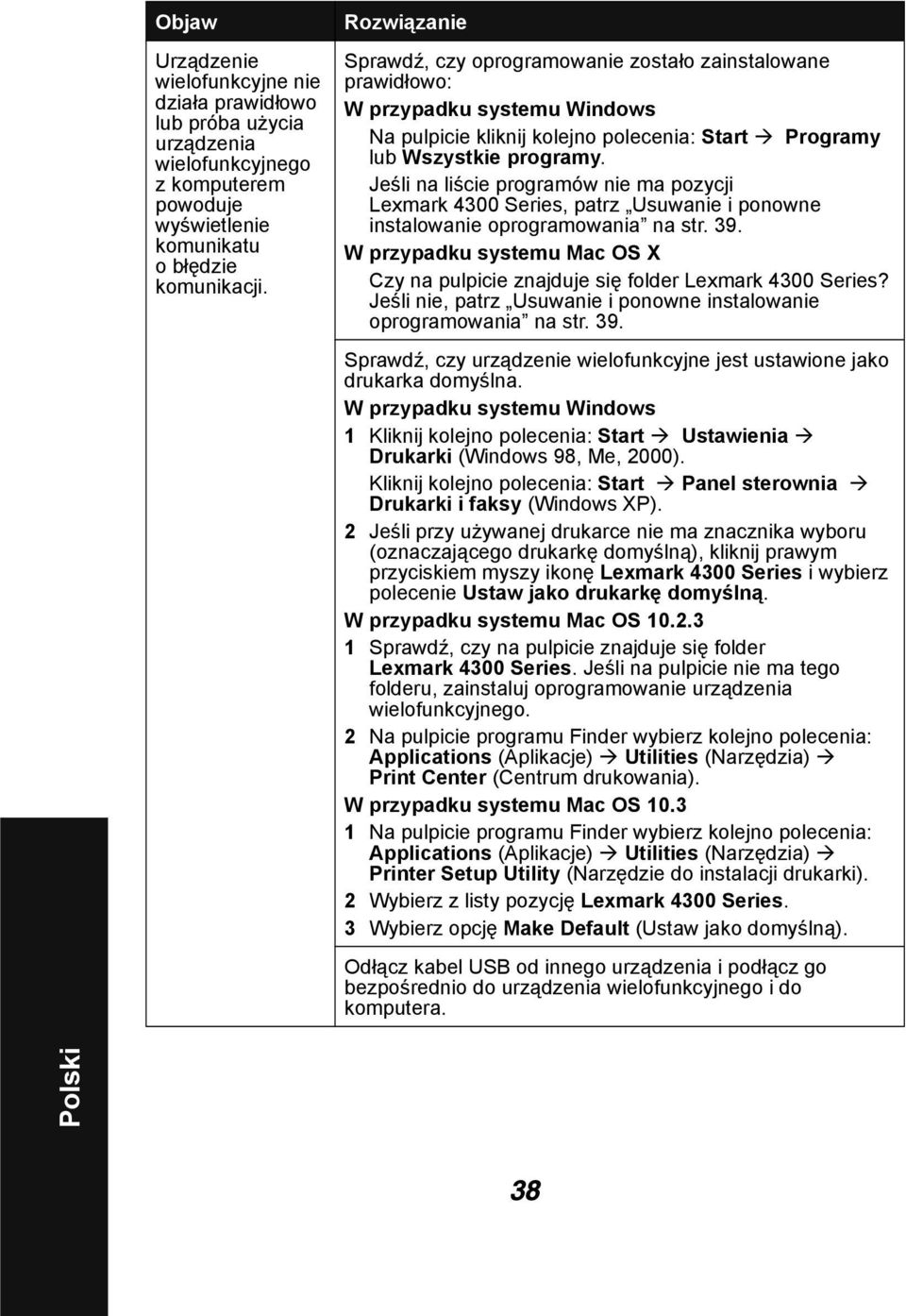 Jeśli na liście programów nie ma pozycji Lexmark 4300 Series, patrz Usuwanie i ponowne instalowanie oprogramowania na str. 39.