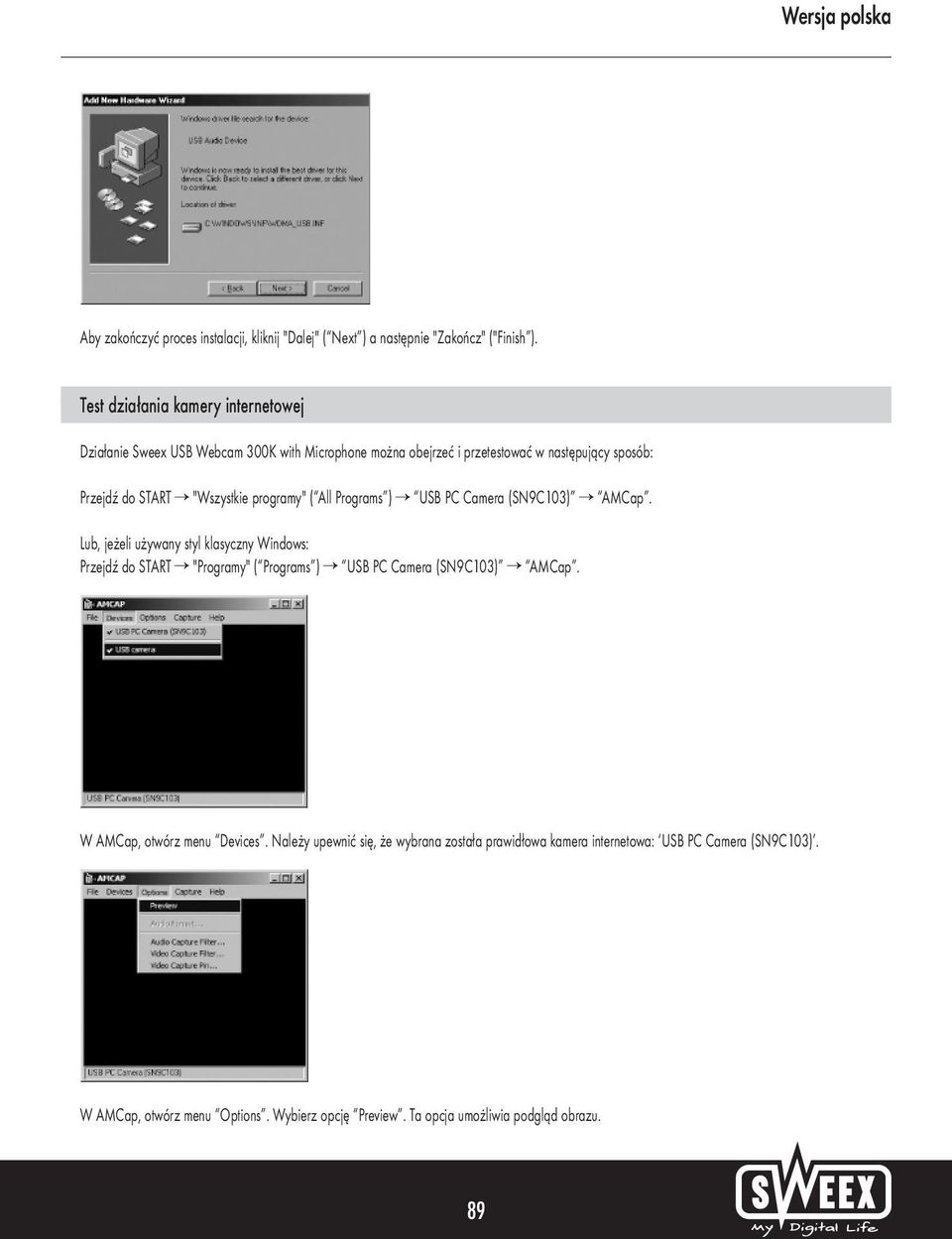 "Wszystkie programy" ( All Programs ) USB PC Camera (SN9C103) AMCap.