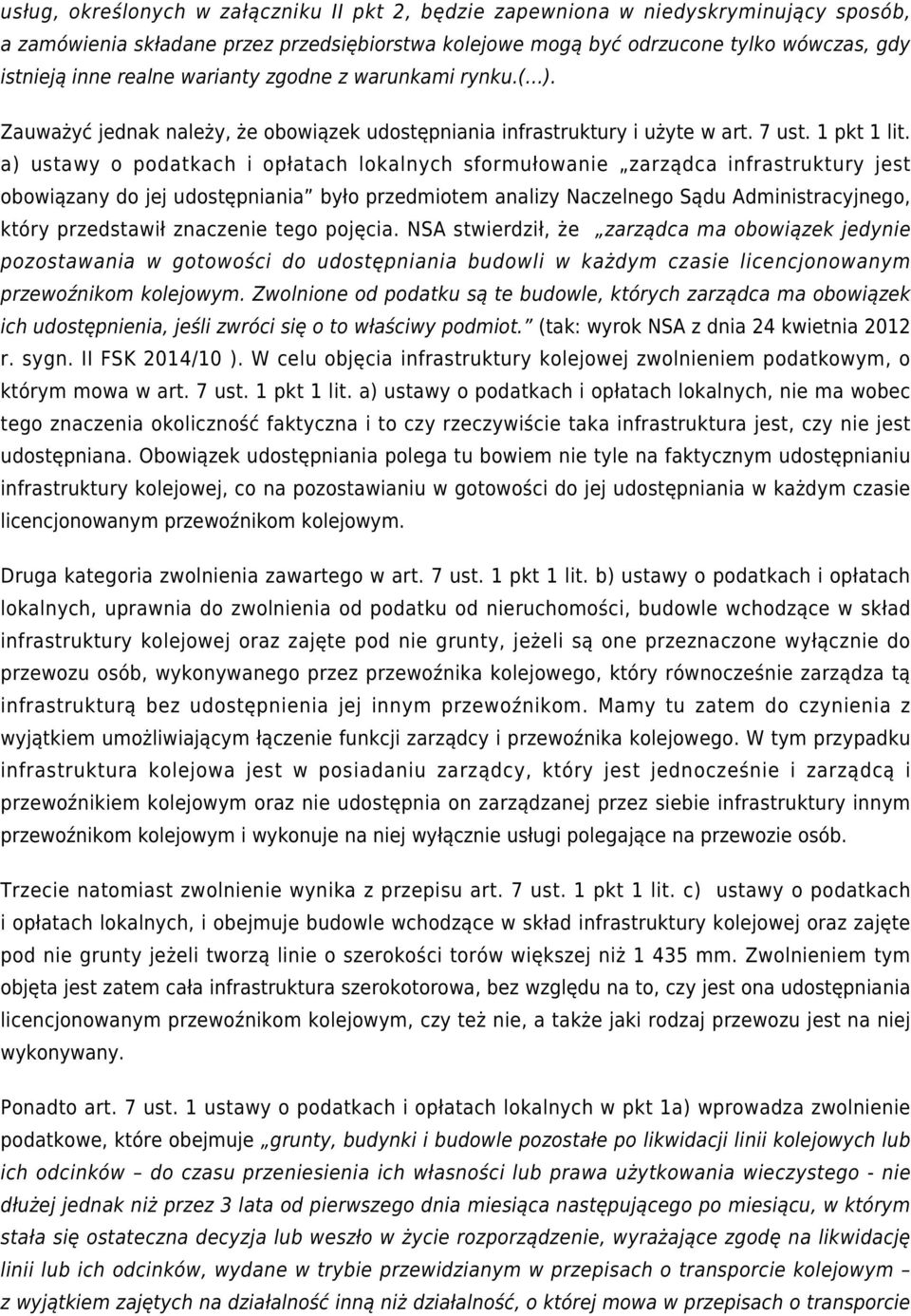 a) ustawy o podatkach i opłatach lokalnych sformułowanie zarządca infrastruktury jest obowiązany do jej udostępniania było przedmiotem analizy Naczelnego Sądu Administracyjnego, który przedstawił