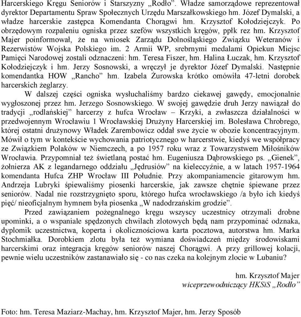 Krzysztof Majer poinformował, że na wniosek Zarządu Dolnośląskiego Związku Weteranów i Rezerwistów Wojska Polskiego im.