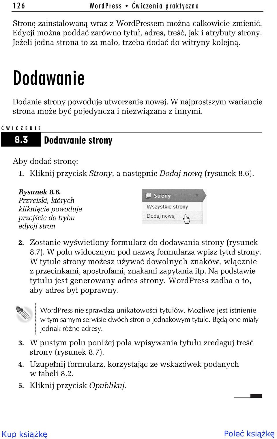W I C Z E N I E 8.3 Dodawanie strony Aby doda stron : 1. Kliknij przycisk Strony, a nast pnie Dodaj now (rysunek 8.6). Rysunek 8.6. Przyciski, których klikni cie powoduje przej cie do trybu edycji stron 2.
