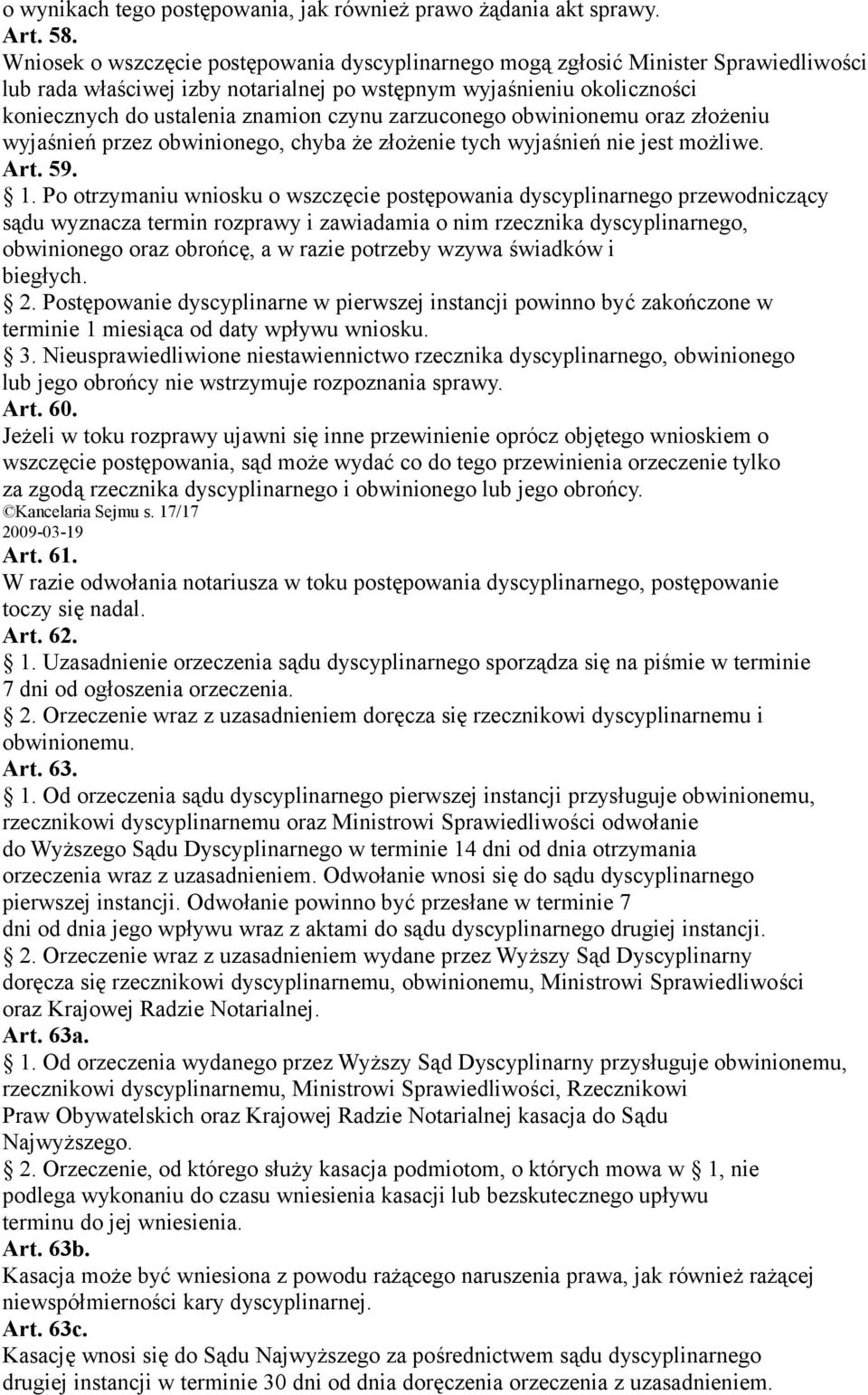 zarzuconego obwinionemu oraz złożeniu wyjaśnień przez obwinionego, chyba że złożenie tych wyjaśnień nie jest możliwe. Art. 59. 1.