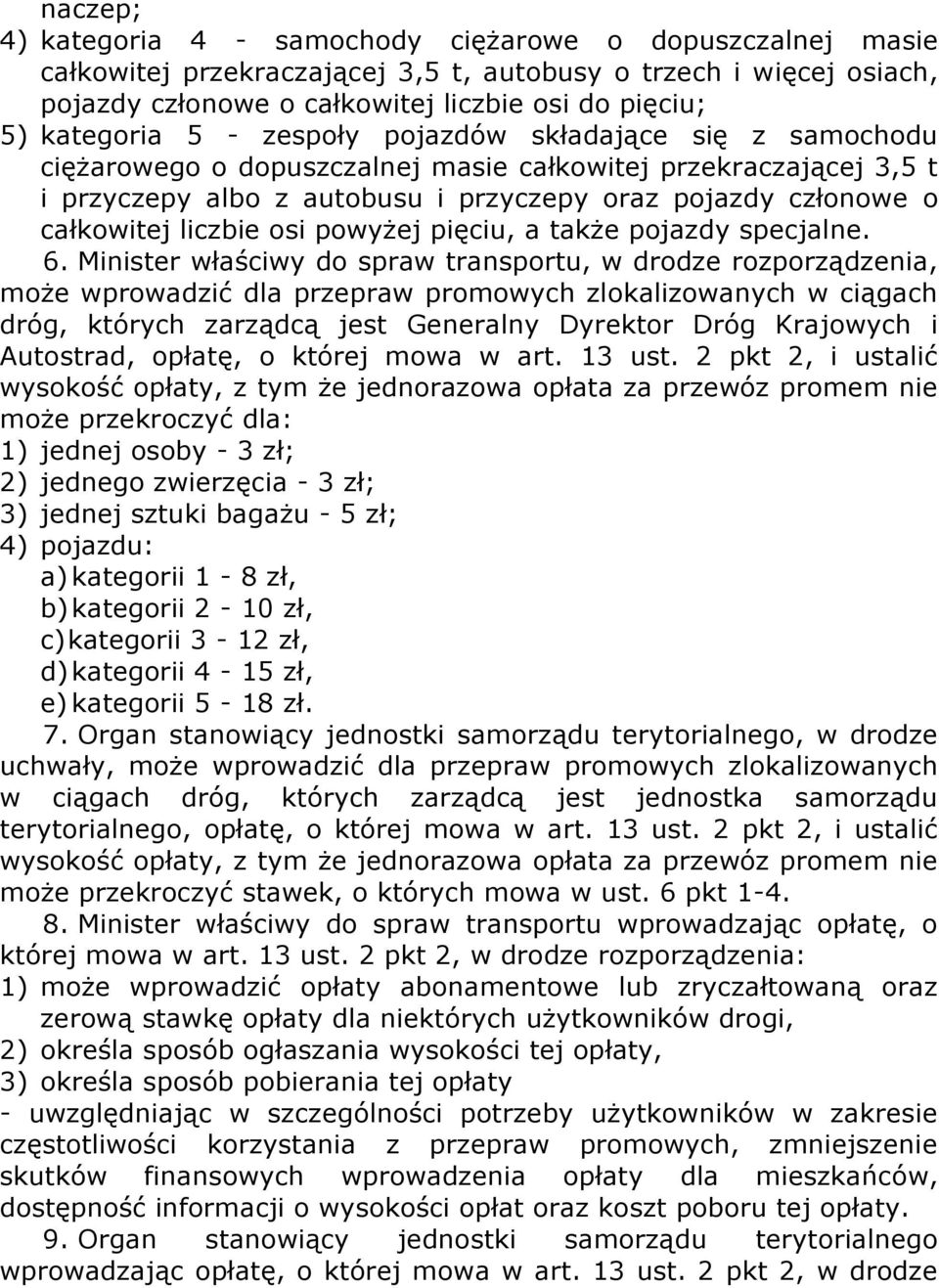 liczbie osi powyżej pięciu, a także pojazdy specjalne. 6.