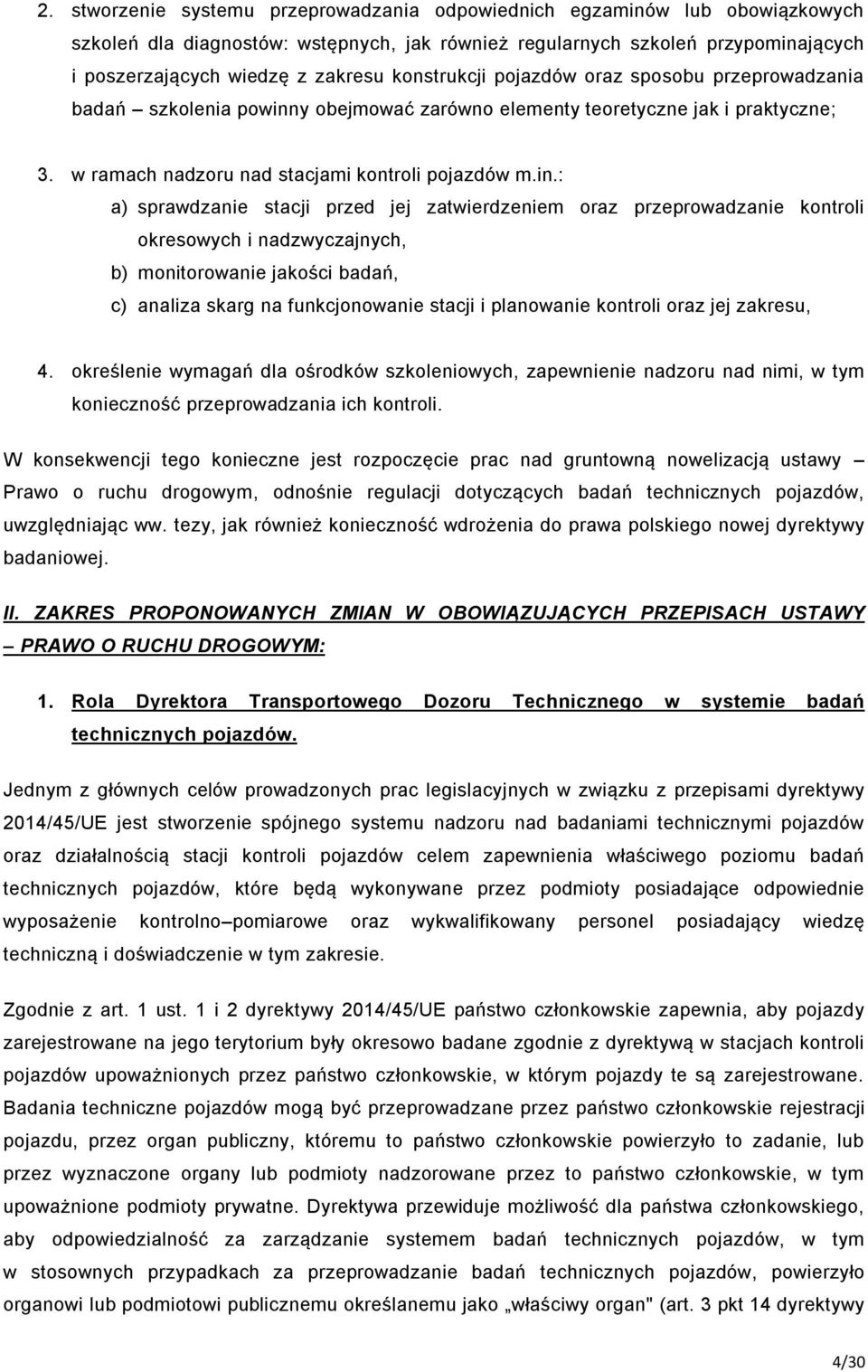 y obejmować zarówno elementy teoretyczne jak i praktyczne; 3. w ramach nadzoru nad stacjami kontroli pojazdów m.in.