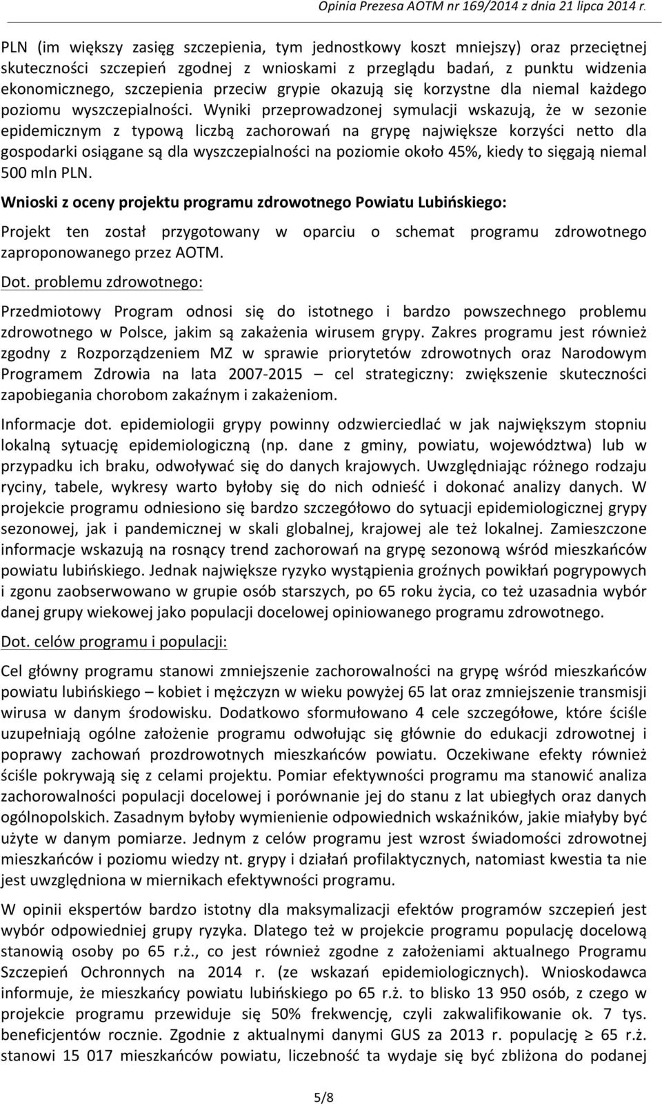 grypie okazują się korzystne dla niemal każdego poziomu wyszczepialności.
