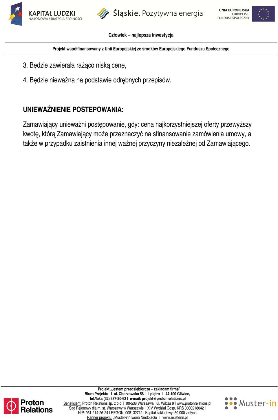 najkorzystniejszej oferty przewyższy kwotę, którą Zamawiający może przeznaczyć na