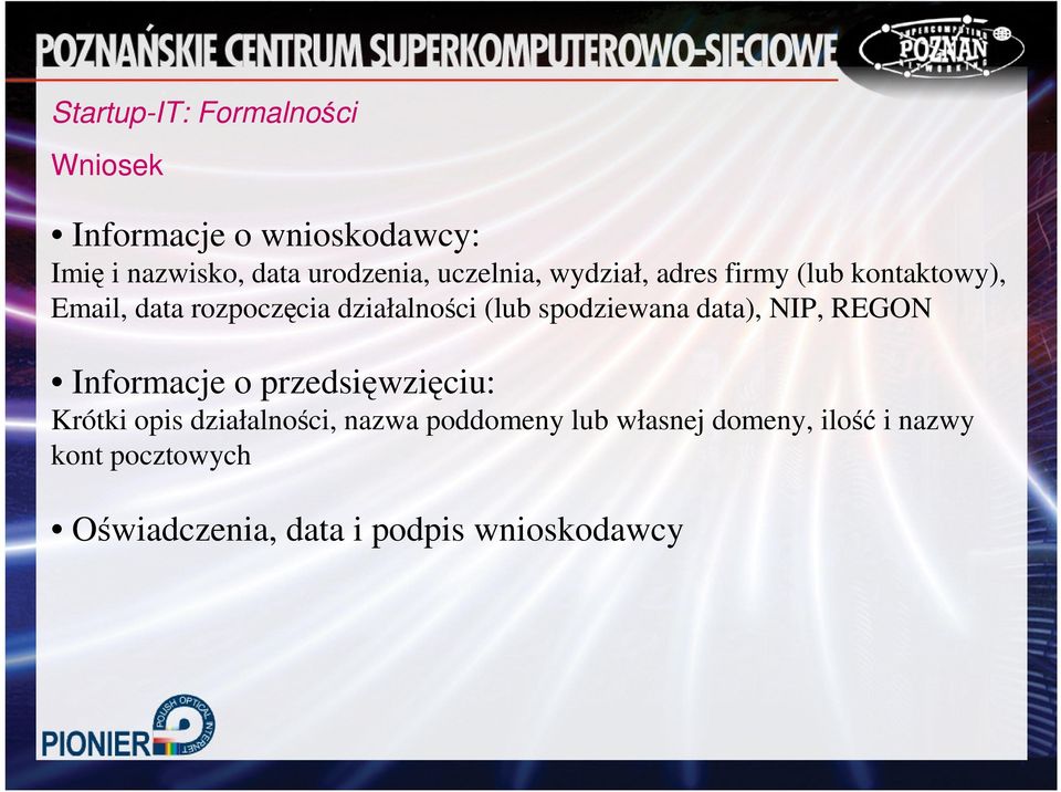 spodziewana data), NIP, REGON Informacje o przedsięwzięciu: Krótki opis działalności, nazwa