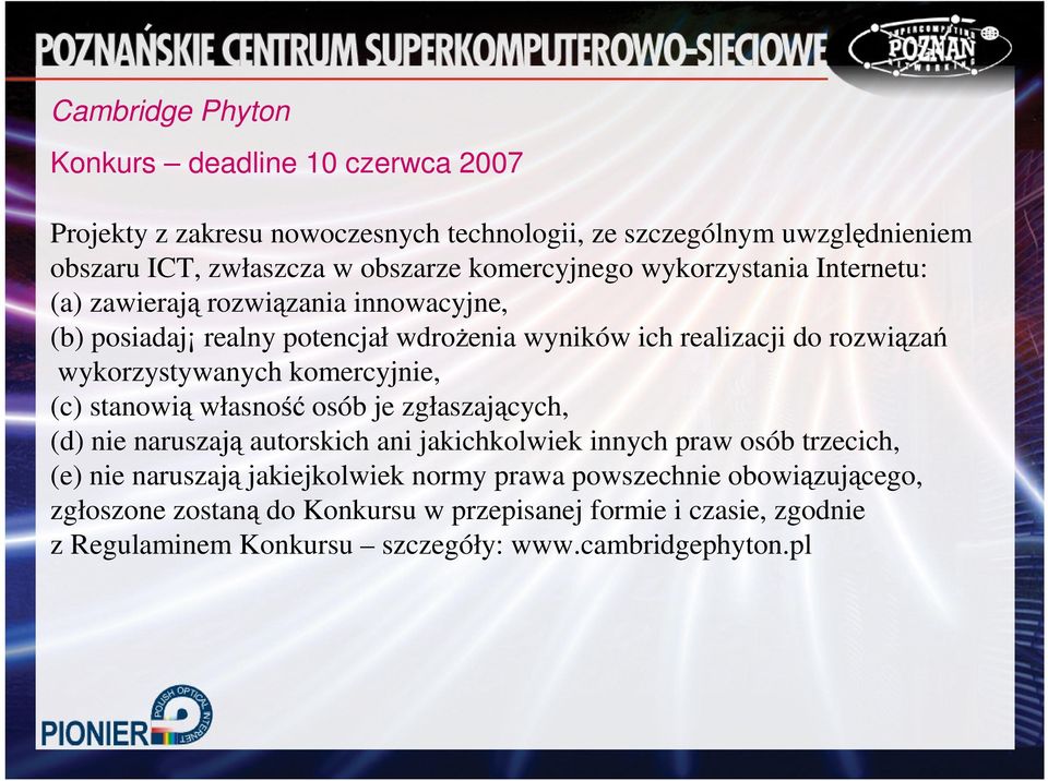 wykorzystywanych komercyjnie, (c) stanowią własność osób je zgłaszających, (d) nie naruszają autorskich ani jakichkolwiek innych praw osób trzecich, (e) nie