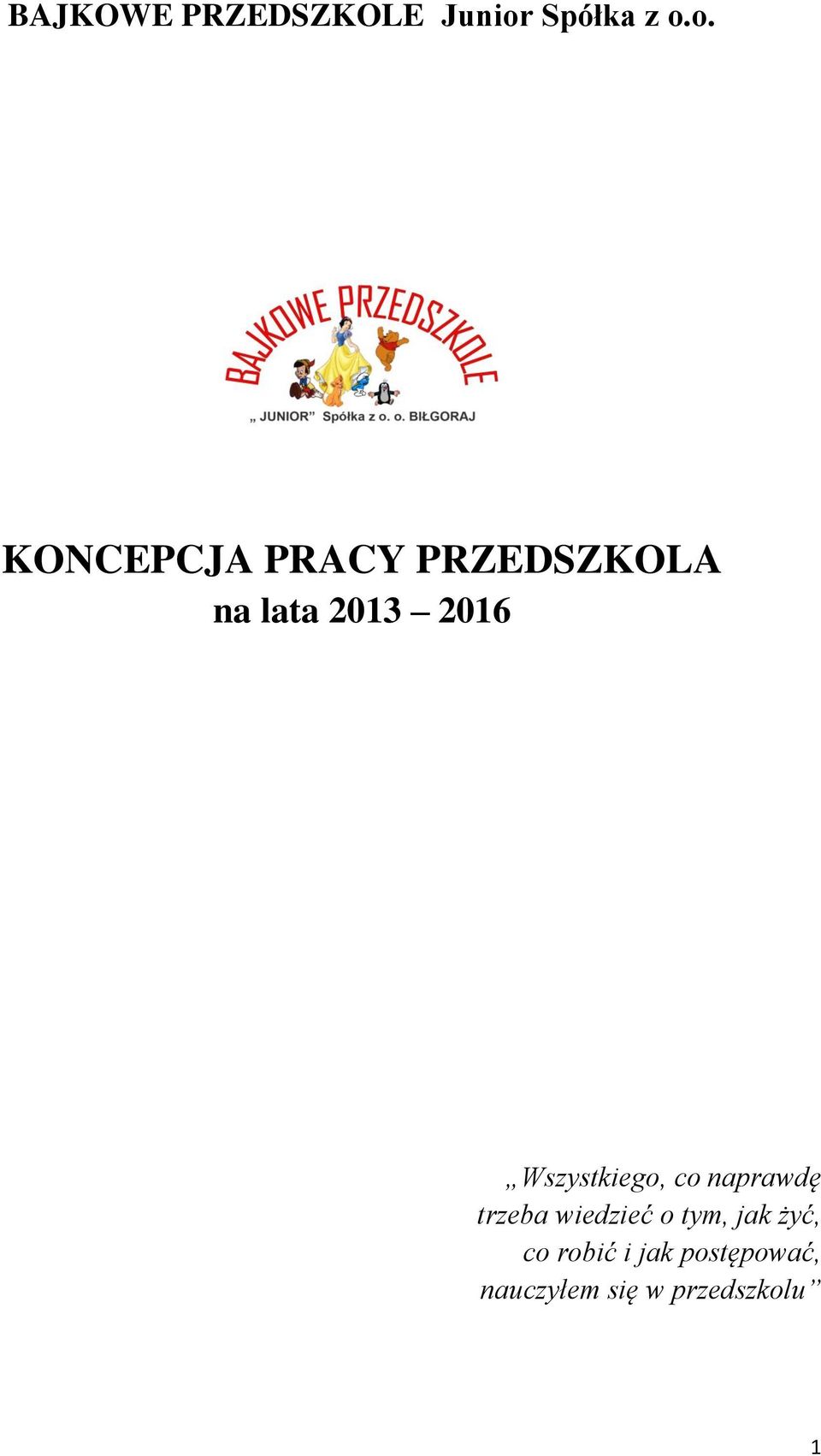 o. KONCEPCJA PRACY PRZEDSZKOLA na lata 2013 2016