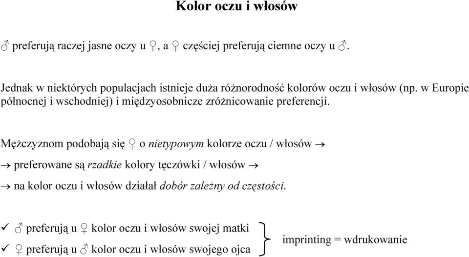 w Europie północnej i wschodniej) i międzyosobnicze zróżnicowanie preferencji.