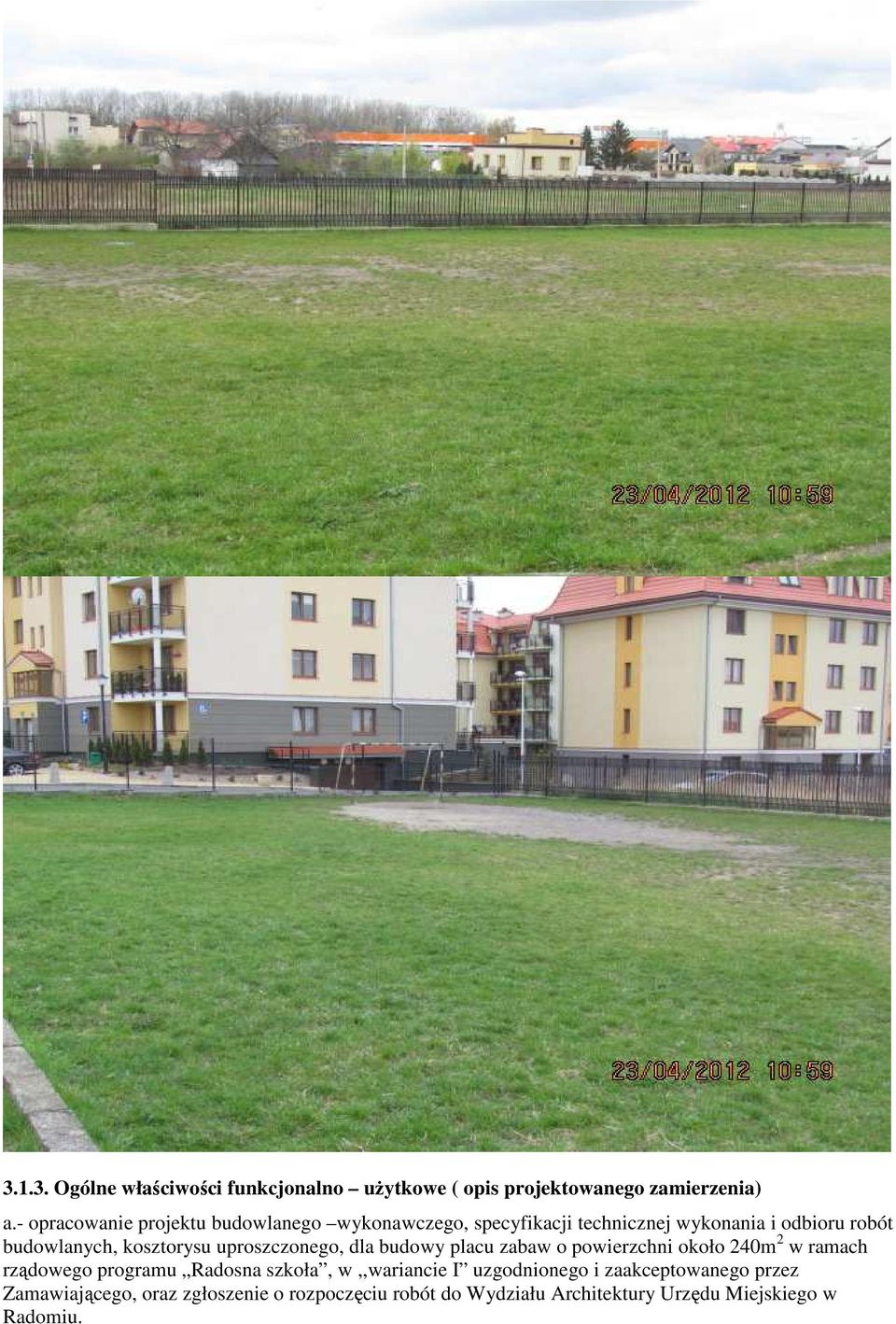 kosztorysu uproszczonego, dla budowy placu zabaw o powierzchni około 240m 2 w ramach rządowego programu Radosna