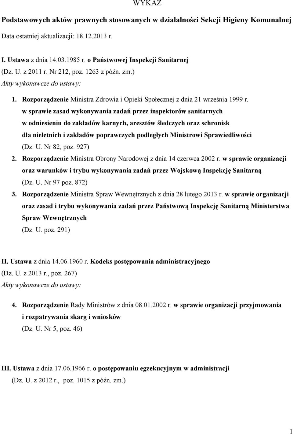 w sprawie zasad wykonywania zadań przez inspektorów sanitarnych w odniesieniu do zakładów karnych, aresztów śledczych oraz schronisk dla nieletnich i zakładów poprawczych podległych Ministrowi