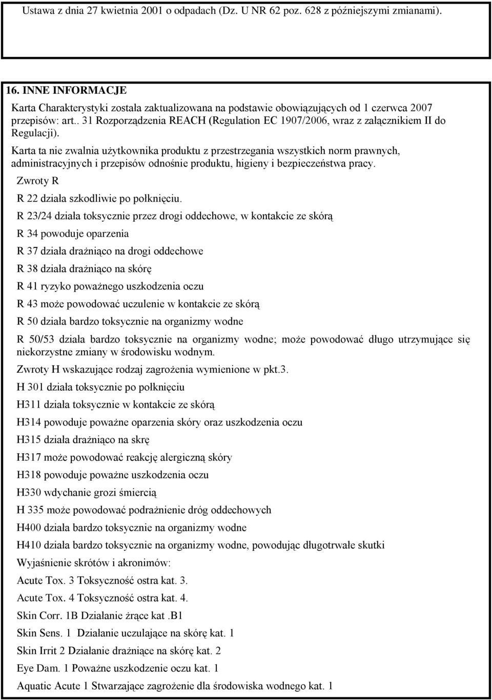 . 31 Rozporządzenia REACH (Regulation EC 1907/2006, wraz z załącznikiem II do Regulacji).