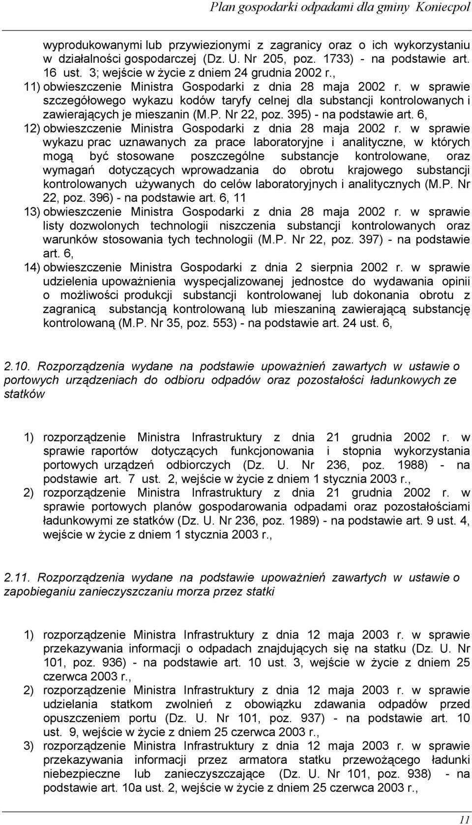 395) - na podstawie art. 6, 12) obwieszczenie Ministra Gospodarki z dnia 28 maja 2002 r.