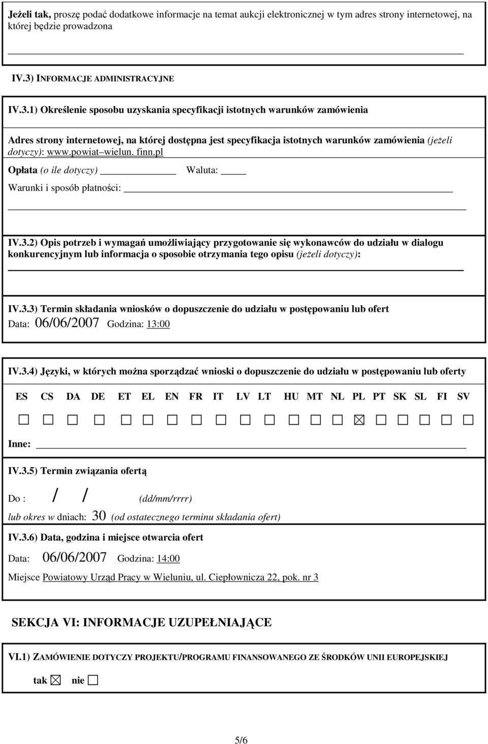 1) Określenie sposobu uzyskania specyfikacji istotnych warunków zamówienia Adres strony internetowej, na której dostępna jest specyfikacja istotnych warunków zamówienia (jeŝeli dotyczy): www.