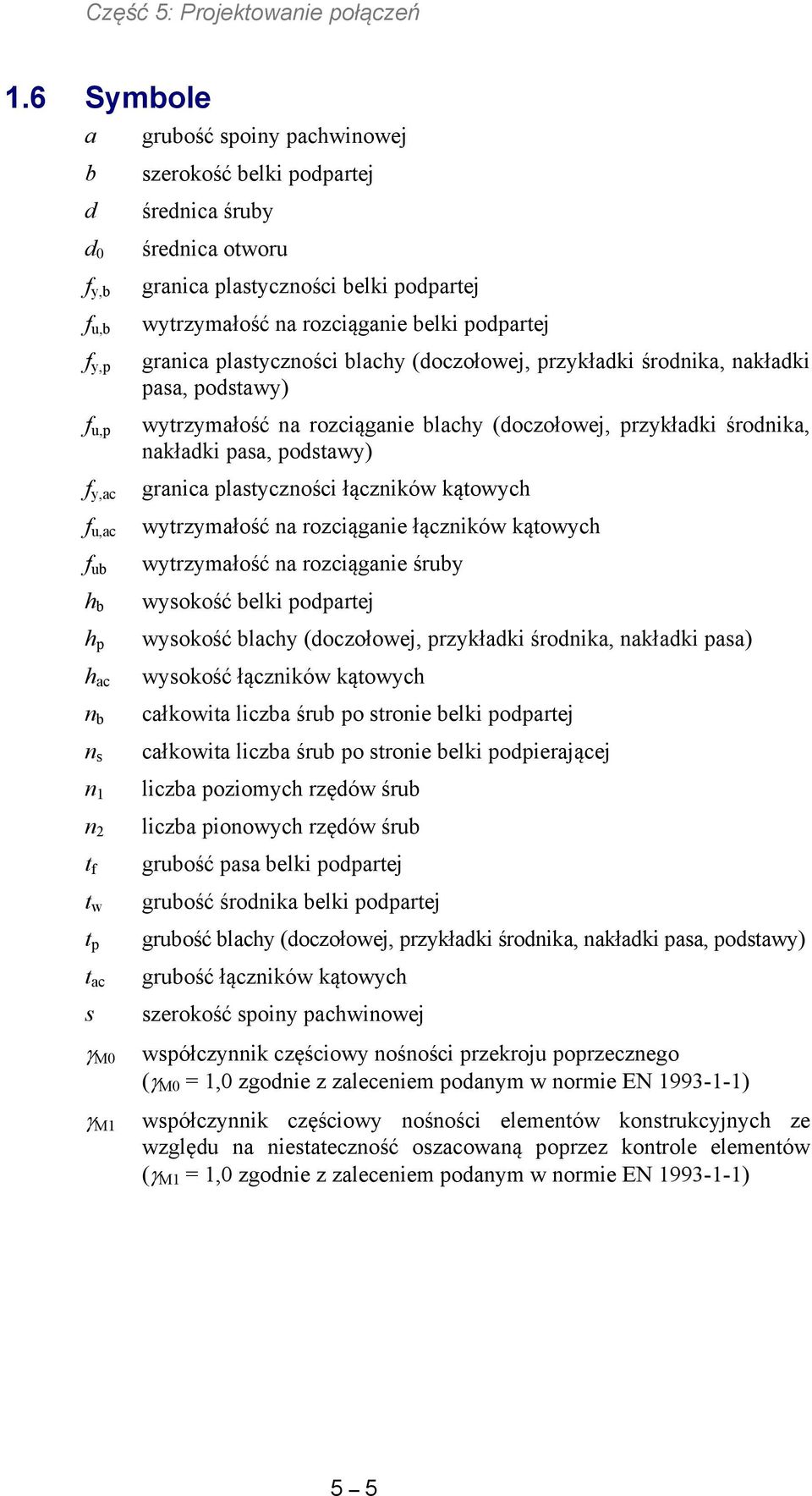 rozciągani lki odartj granica lastyczności lachy (doczołowj, rzykładki środnika, nakładki asa, odstawy) wytrzymałość na rozciągani lachy (doczołowj, rzykładki środnika, nakładki asa, odstawy) granica