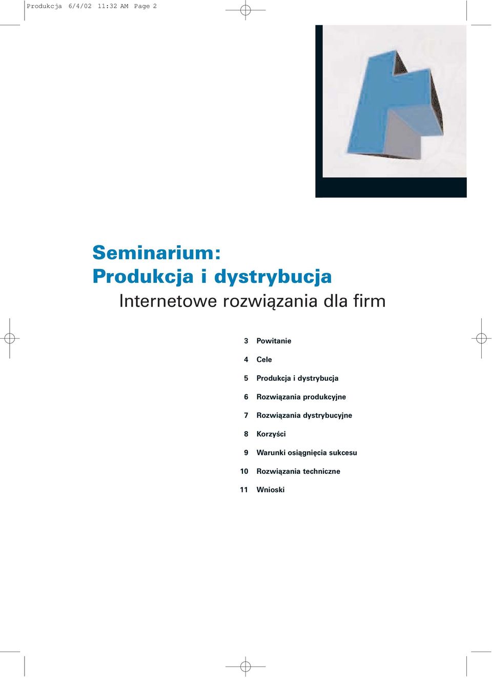 dystrybucja 6 Rozwiàzania produkcyjne 7 Rozwiàzania dystrybucyjne 8