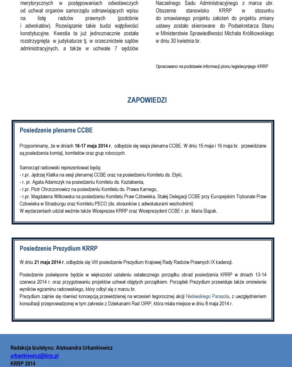 w orzecznictwie sądów administracyjnych, a także w uchwale 7 sędziów Naczelnego Sadu Administracyjnego z marca ubr.