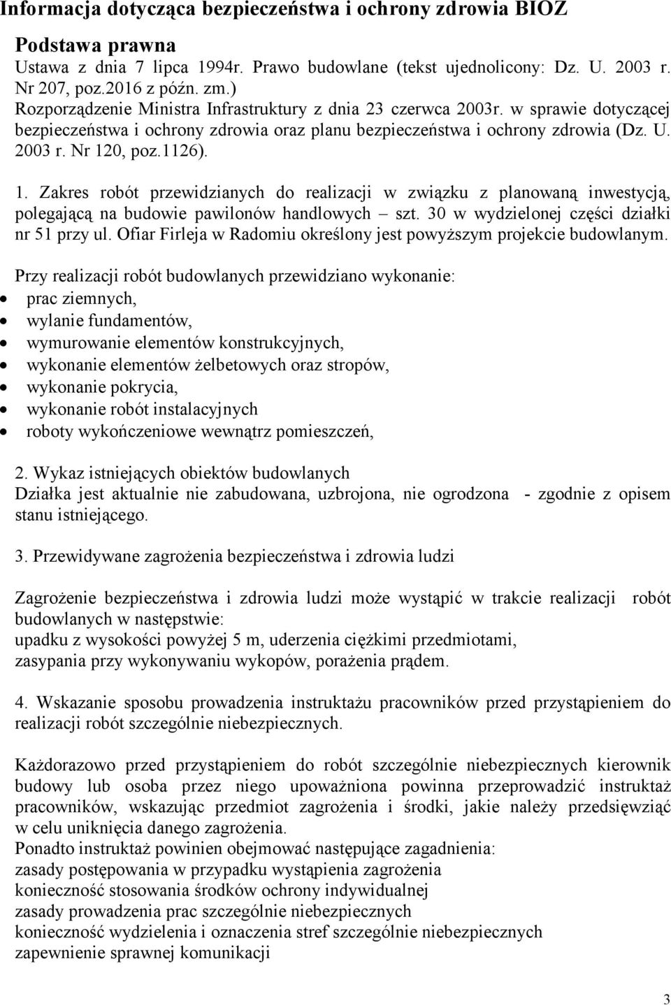 1. Zakres robót przewidzianych do realizacji w związku z planowaną inwestycją, polegającą na budowie pawilonów handlowych szt. 30 w wydzielonej części działki nr 51 przy ul.