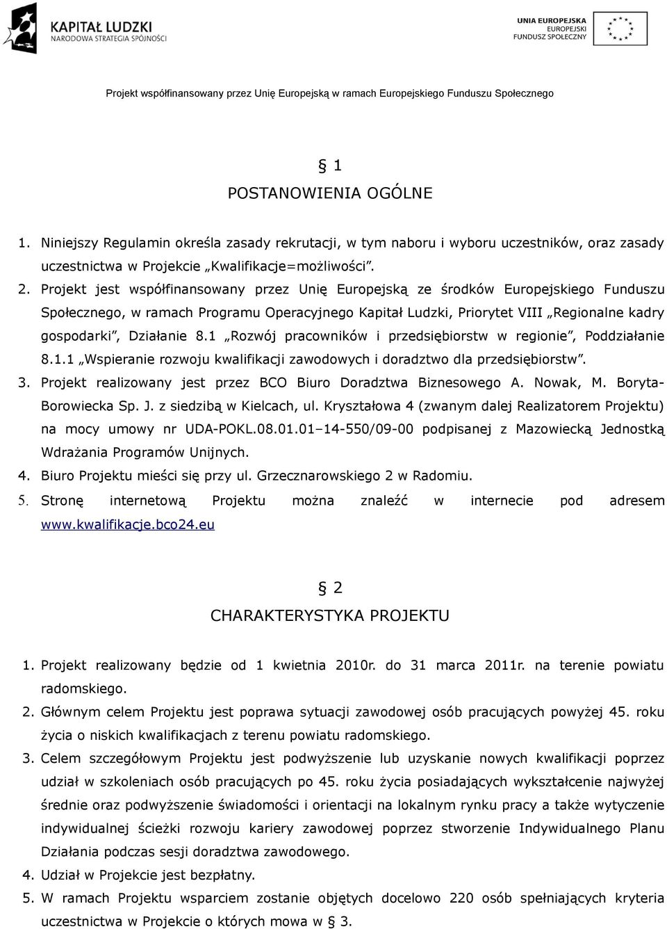 8.1 Rozwój pracowników i przedsiębiorstw w regionie, Poddziałanie 8.1.1 Wspieranie rozwoju kwalifikacji zawodowych i doradztwo dla przedsiębiorstw. 3.