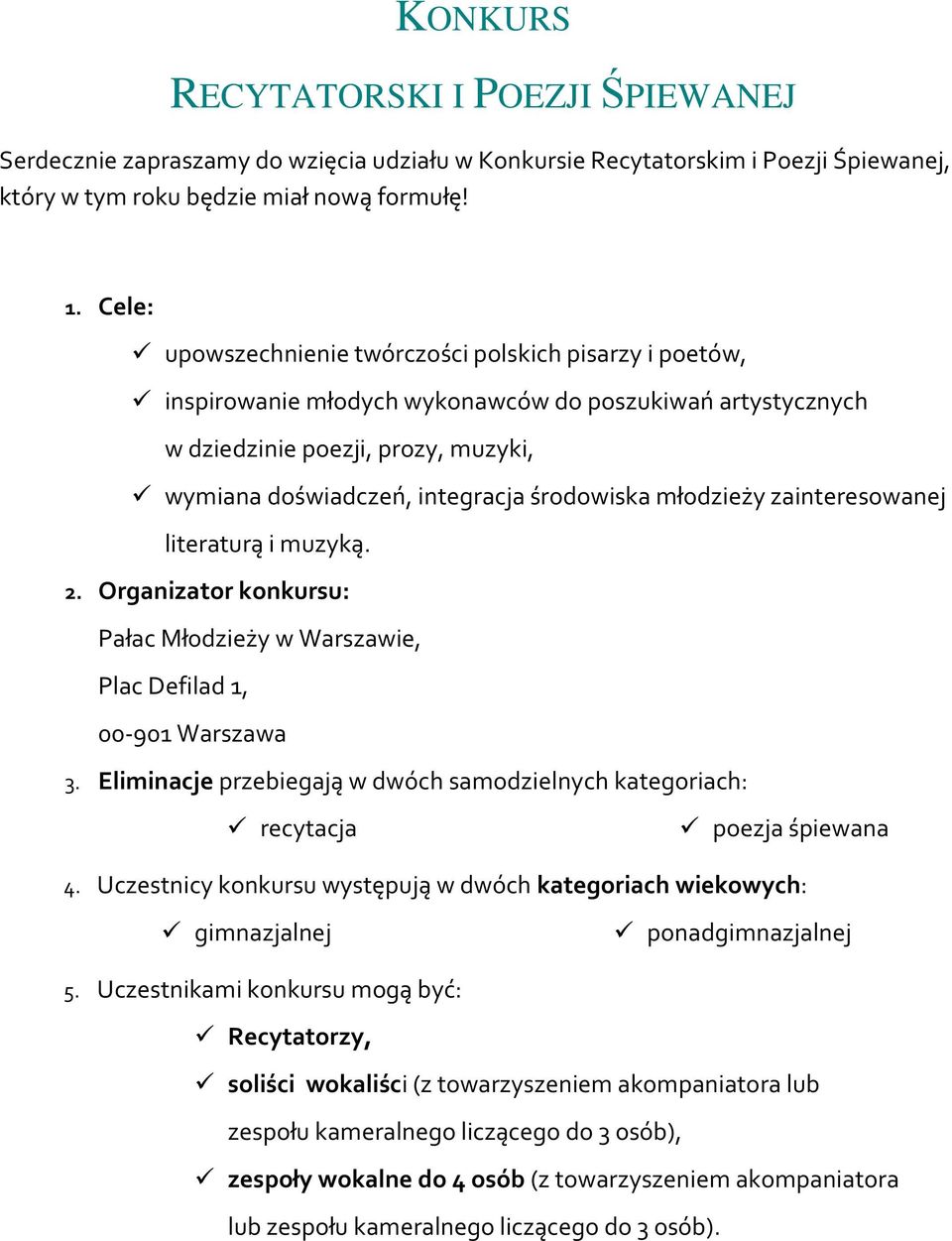 młodzieży zainteresowanej literaturą i muzyką. 2. Organizator konkursu: Pałac Młodzieży w Warszawie, Plac Defilad 1, 00-901 Warszawa 3.