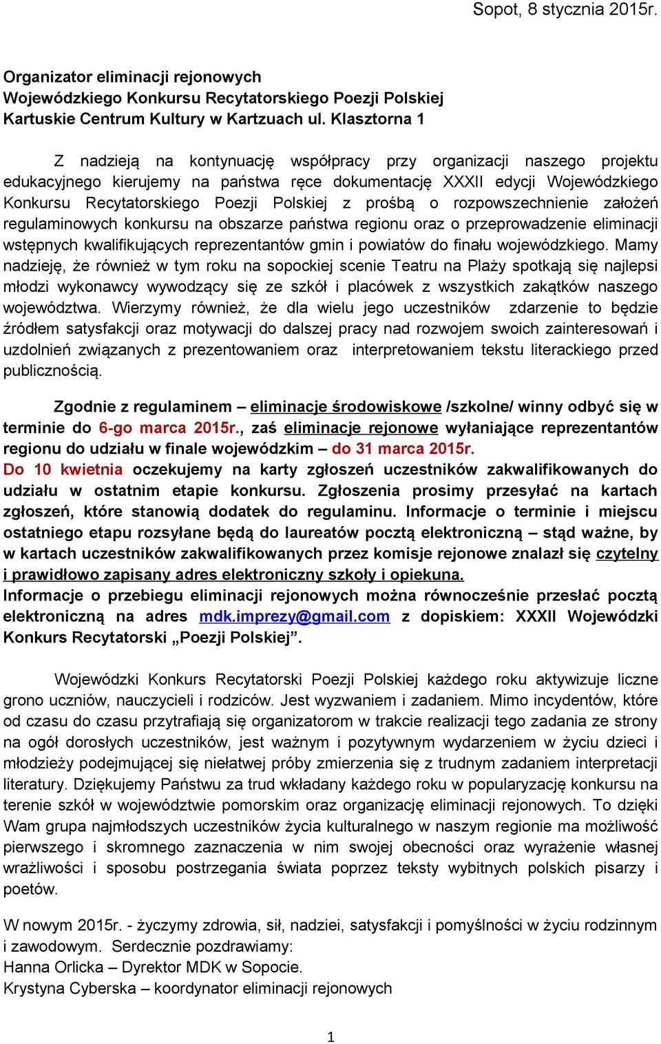 rzpwszechnienie załżeń regulaminwych knkursu na bszarze państwa reginu raz przeprwadzenie eliminacji wstępnych kwalifikujących reprezentantów gmin i pwiatów d finału wjewódzkieg.