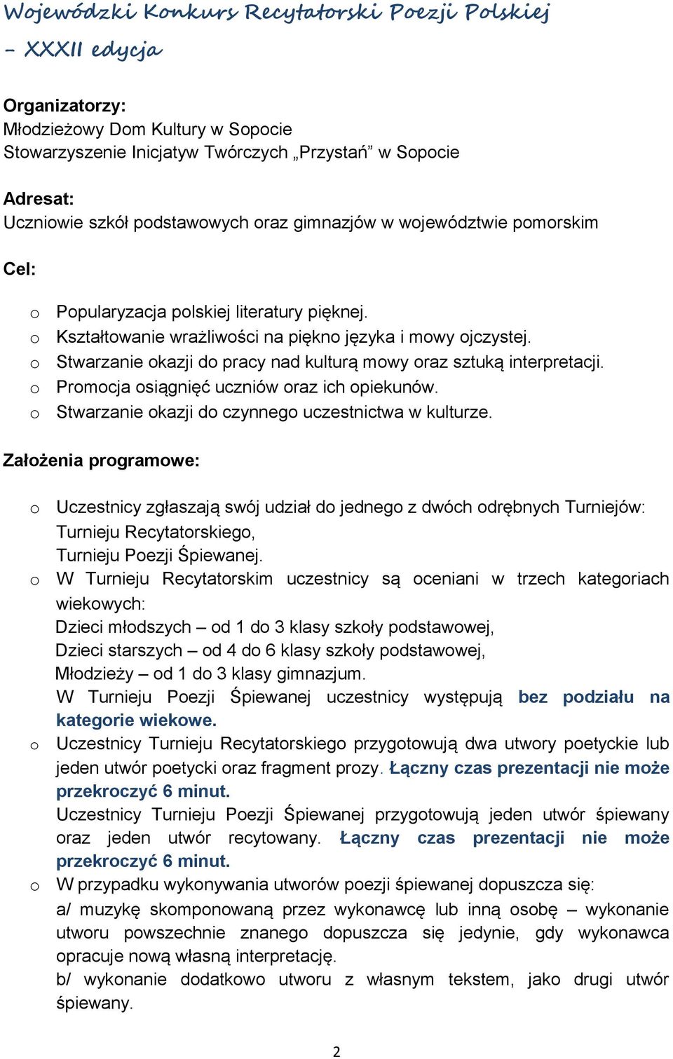 Prmcja siągnięć uczniów raz ich piekunów. Stwarzanie kazji d czynneg uczestnictwa w kulturze.