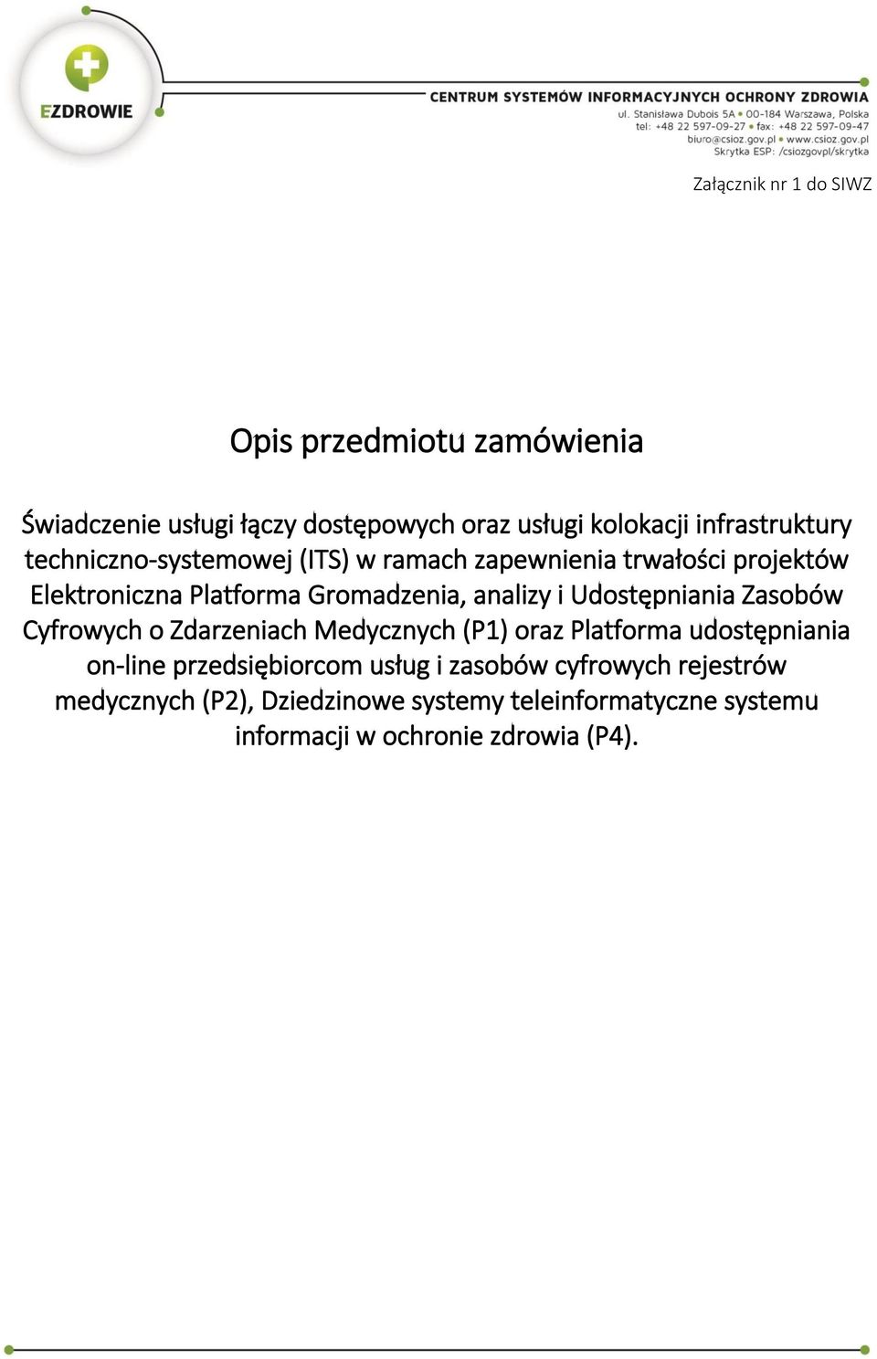 analizy i Udostępniania Zasobów Cyfrowych o Zdarzeniach Medycznych (P1) oraz Platforma udostępniania on-line