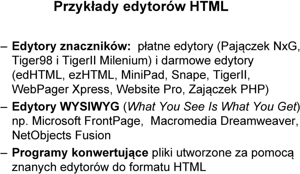 Zajączek PHP) Edytory WYSIWYG (What You See Is What You Get) np.