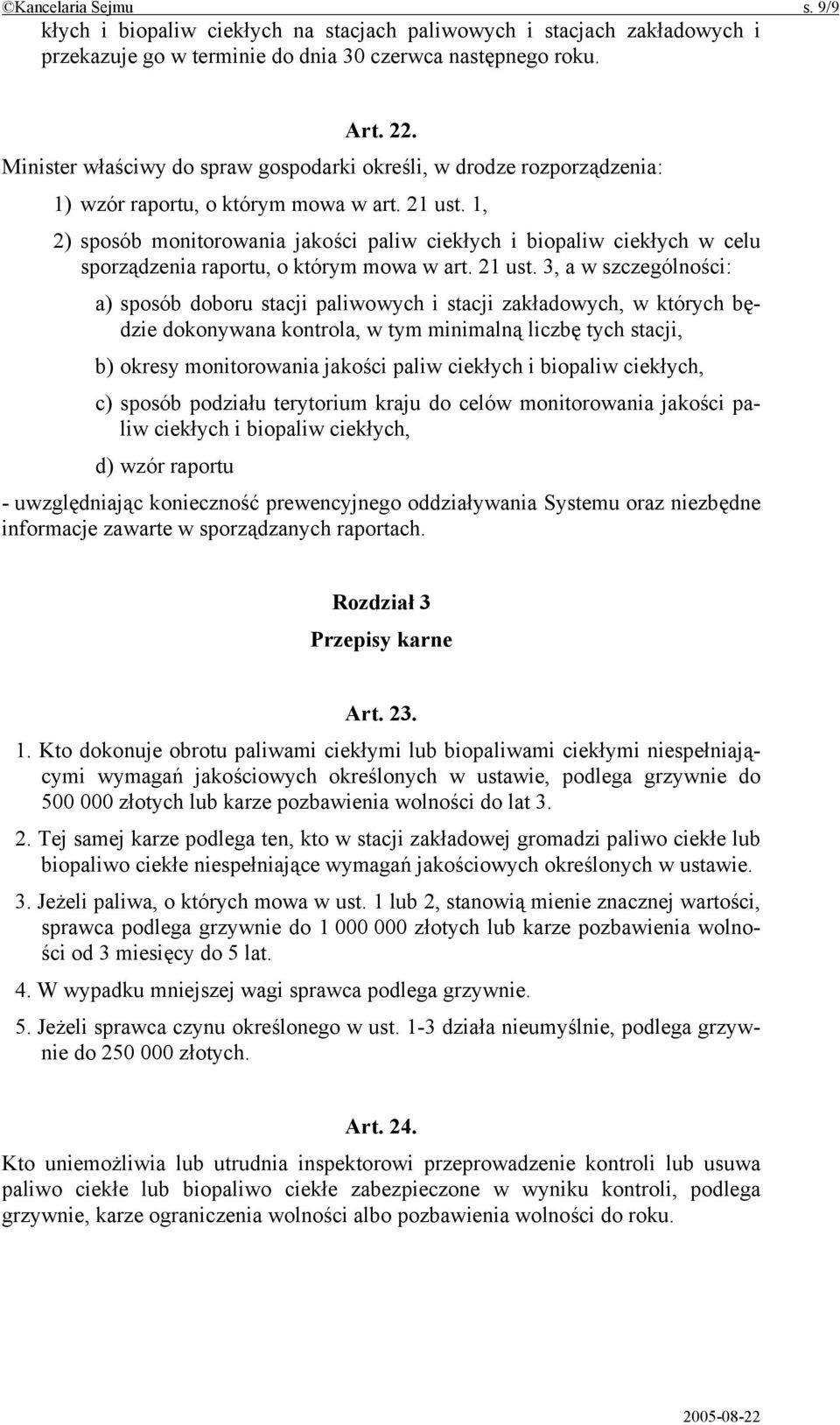 1, 2) sposób monitorowania jakości paliw ciekłych i biopaliw ciekłych w celu sporządzenia raportu, o którym mowa w art. 21 ust.