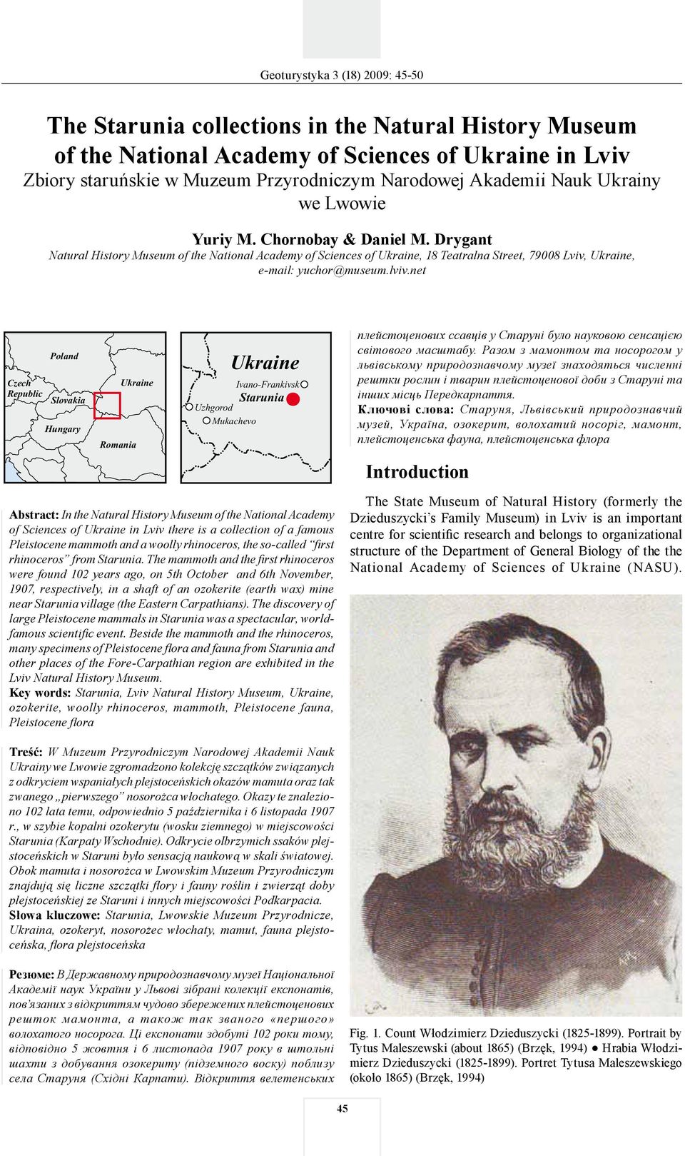 Drygant Natural History Museum of the National Academy of Sciences of Ukraine, 18 Teatralna Street, 79008 Lviv, Ukraine, e-mail: yuchor@museum.lviv.