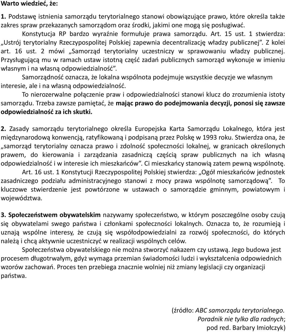 2 mówi Samorząd terytorialny uczestniczy w sprawowaniu władzy publicznej.
